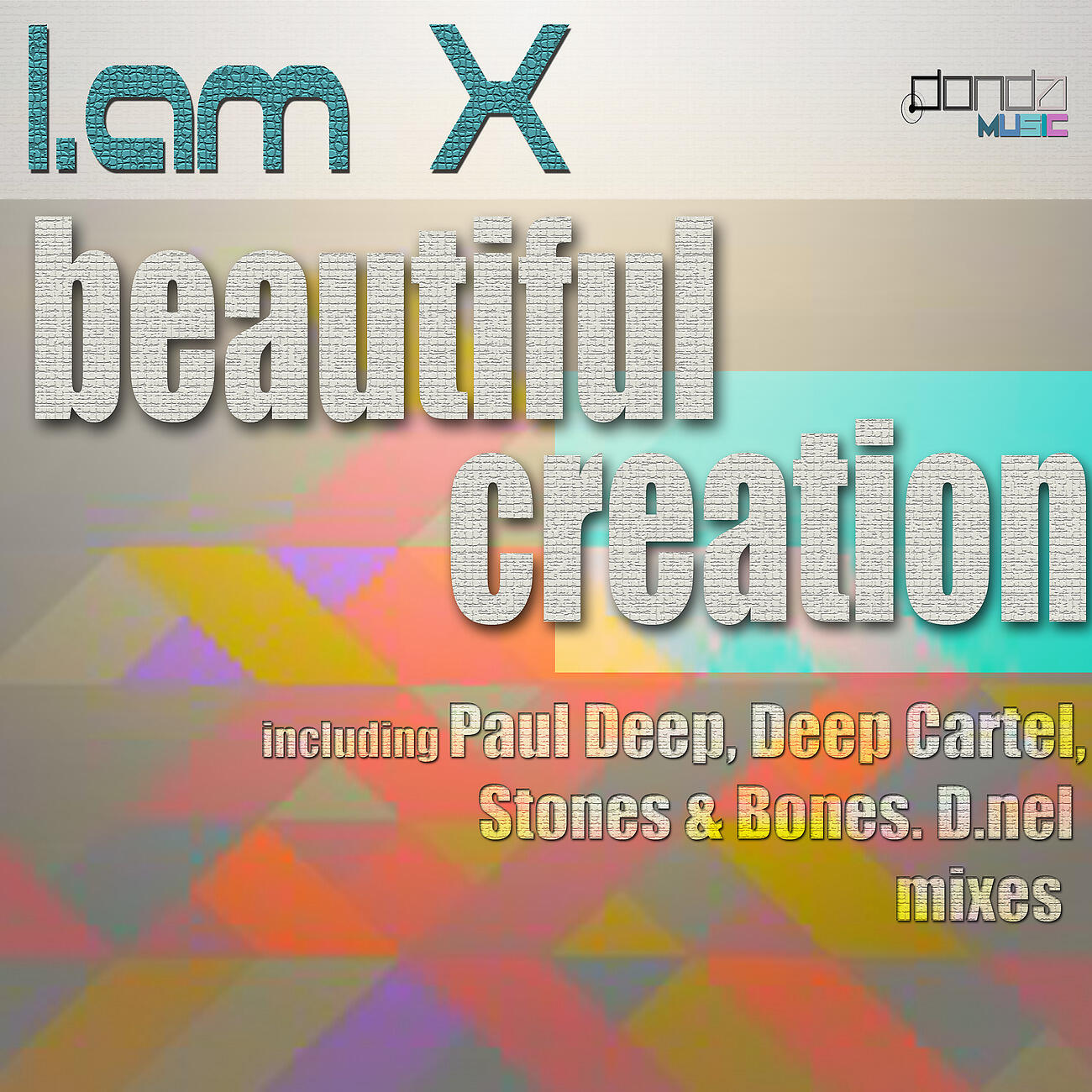 I Am X - Beautiful Creation (Stones & Bones Dark Mix)