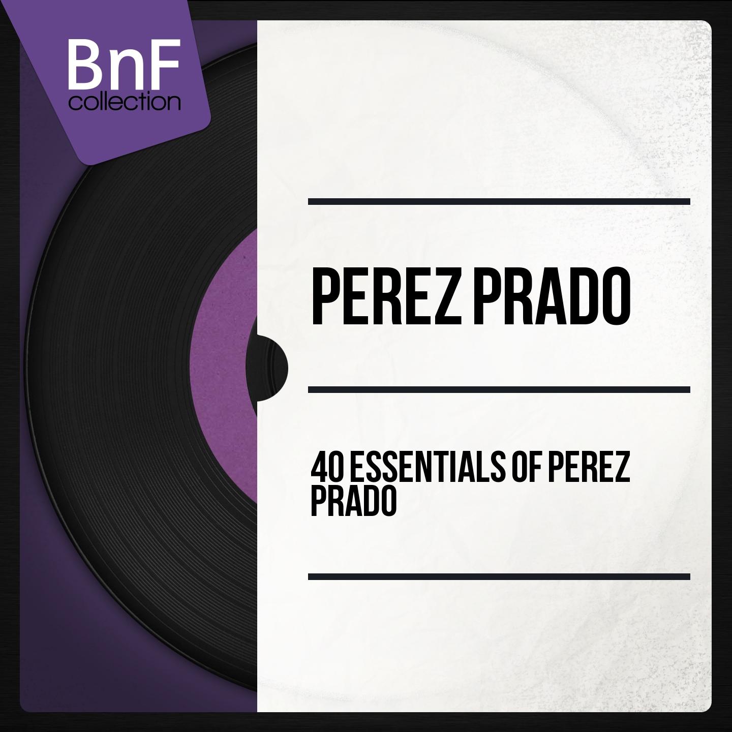 Постер альбома 40 Essentials of Pérez Prado