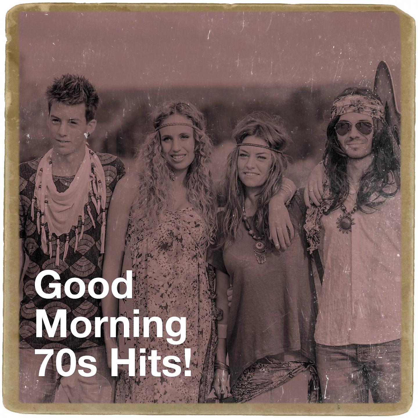 Постер альбома Good Morning 70S Hits!