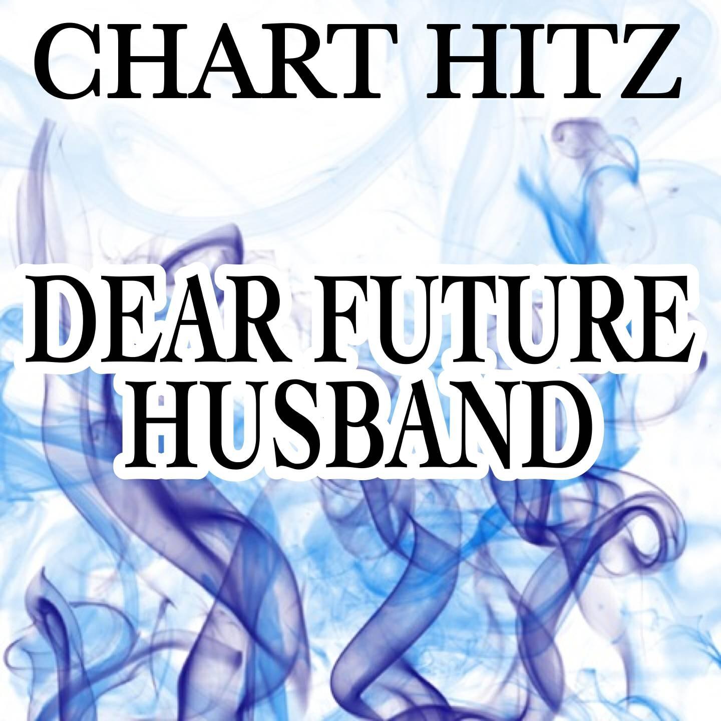 Chart Hitz - Dear Future Husband