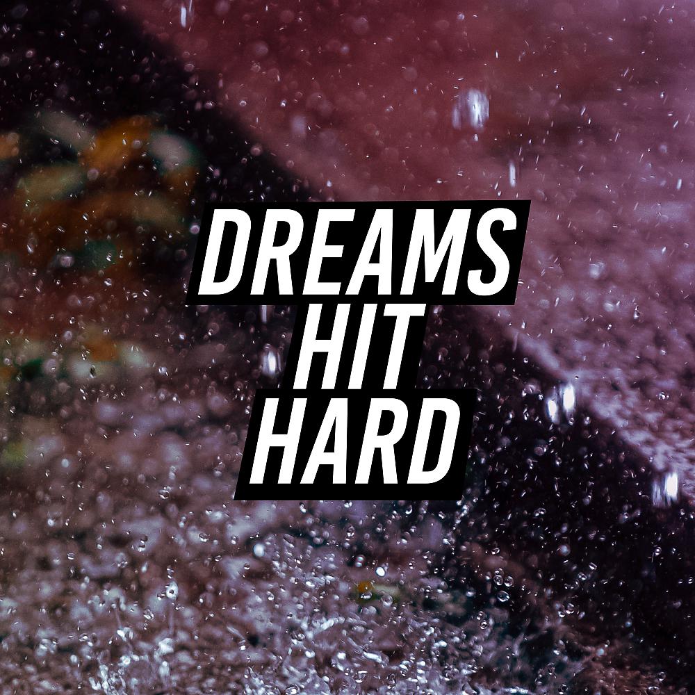 Постер альбома Dreams Hit Hard
