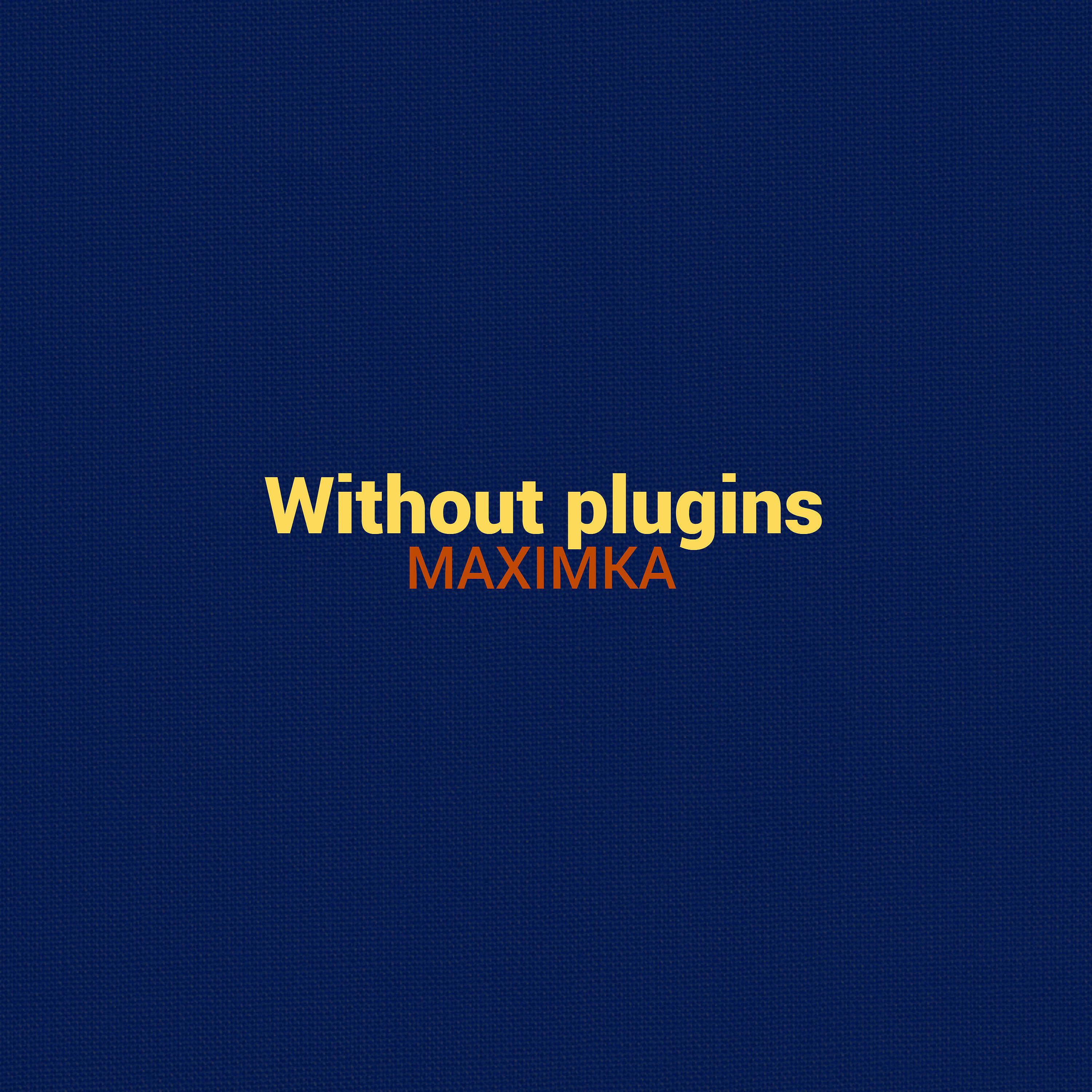 Постер альбома Without Plugins