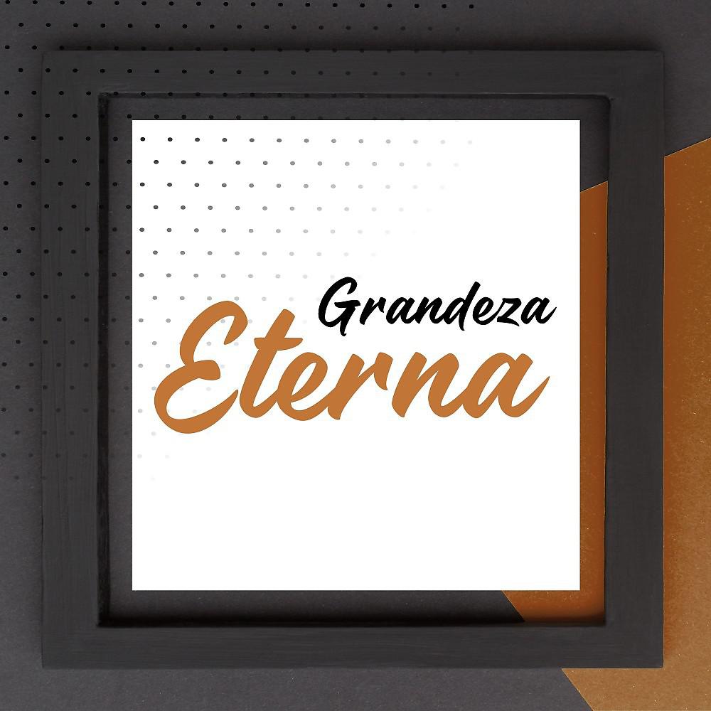 Постер альбома Grandeza Eterna
