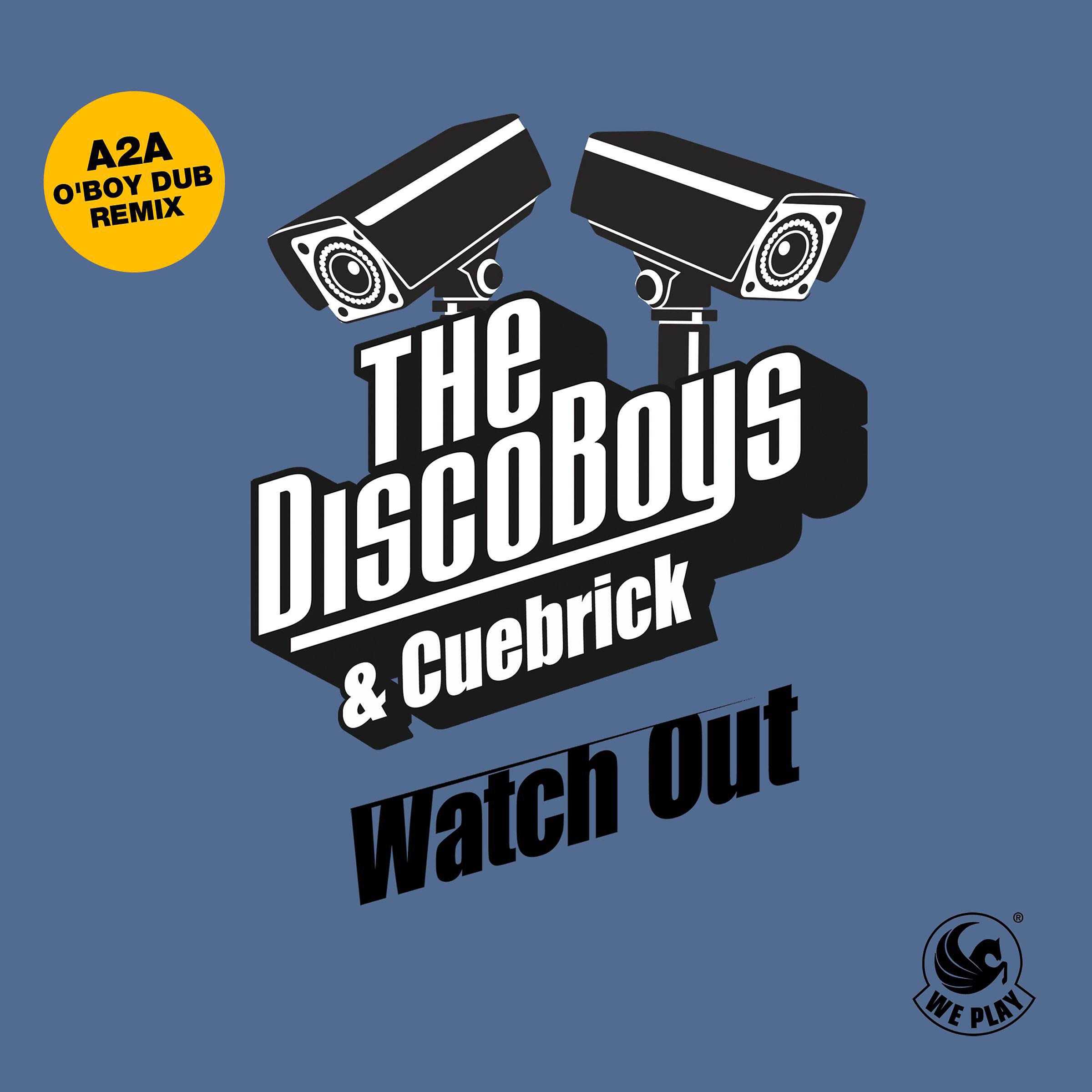 The Disco Boys - Watch Out (A2A O' Boy Dub Remix)