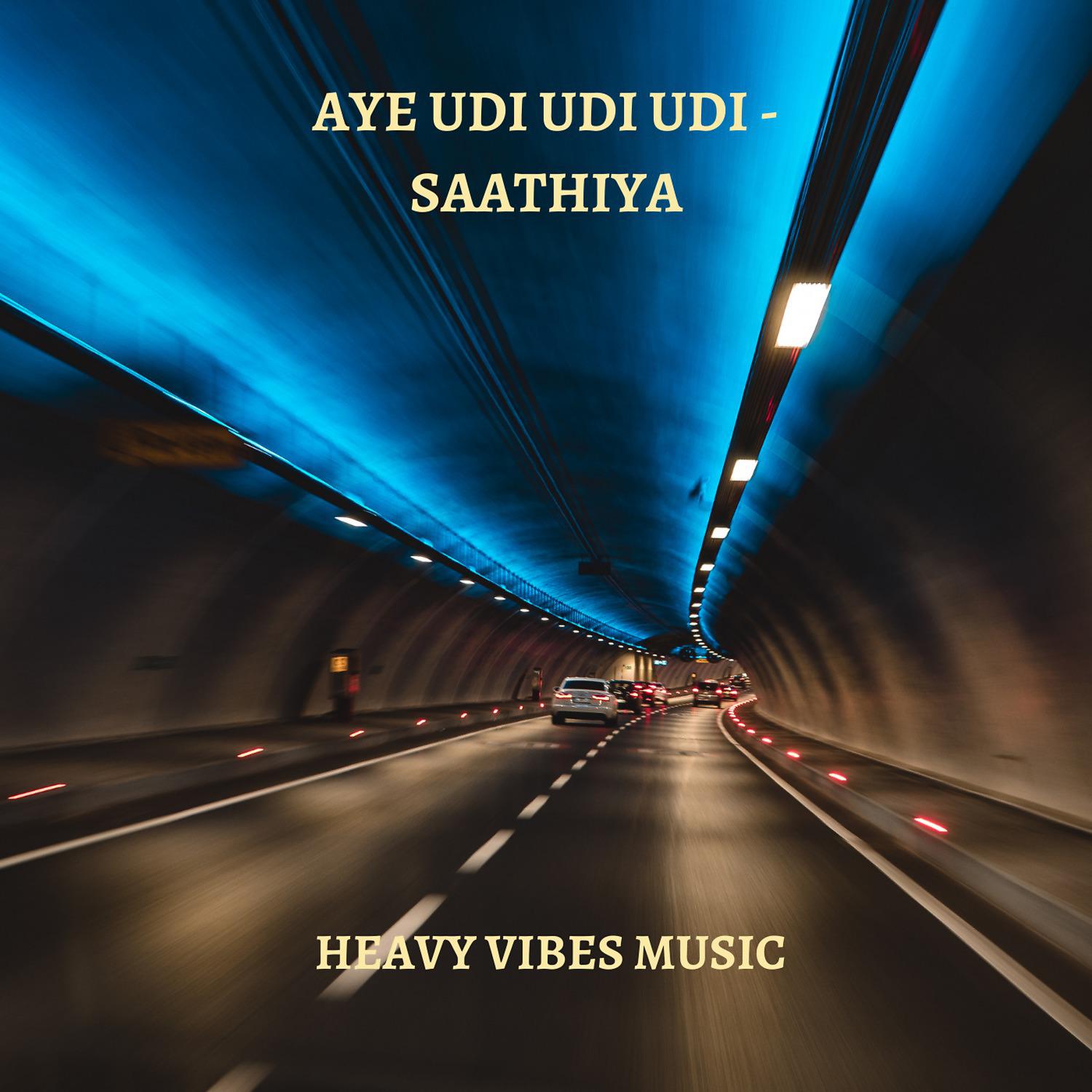 Постер альбома Aye Udi Udi Udi - Saathiya