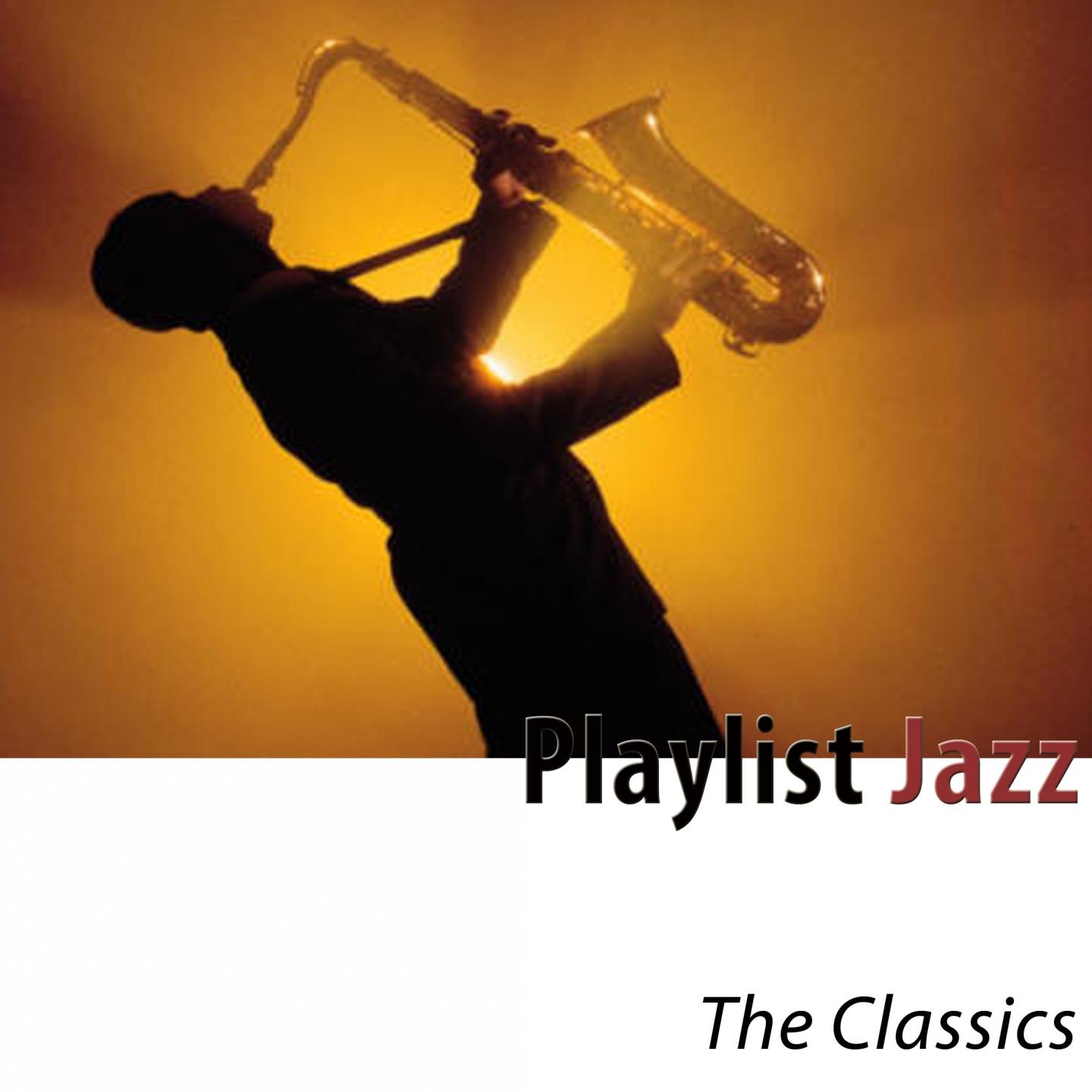 Постер альбома Playlist Jazz (The Classics) [Remastered]
