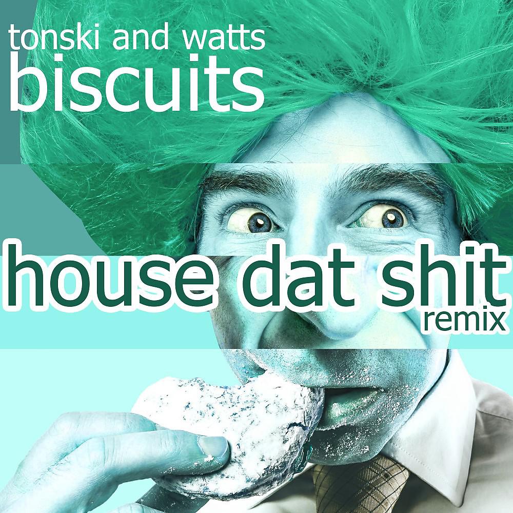 Постер альбома Biscuits (House Dat Shit Remix)