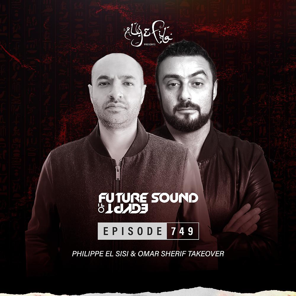 Постер альбома FSOE 749 - Future Sound Of Egypt Episode 749