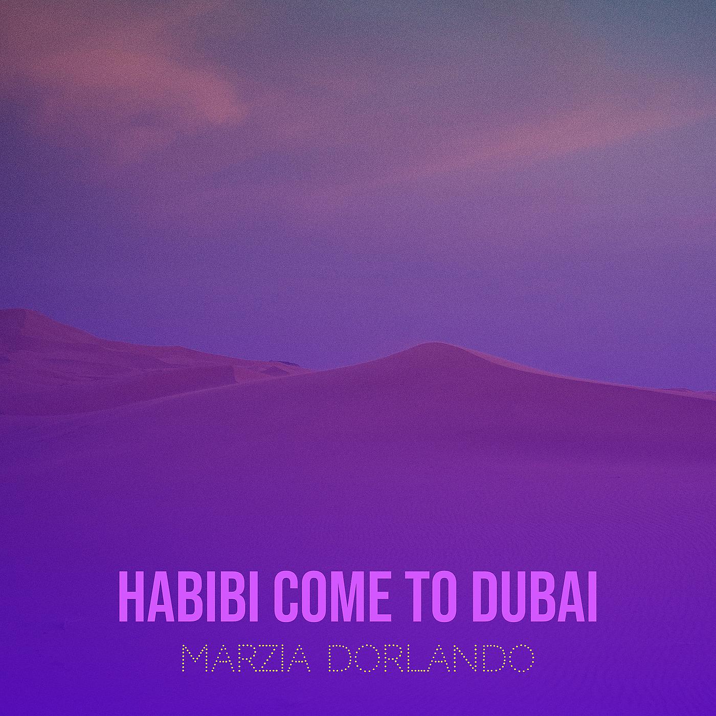 Постер альбома Habibi Come to Dubai