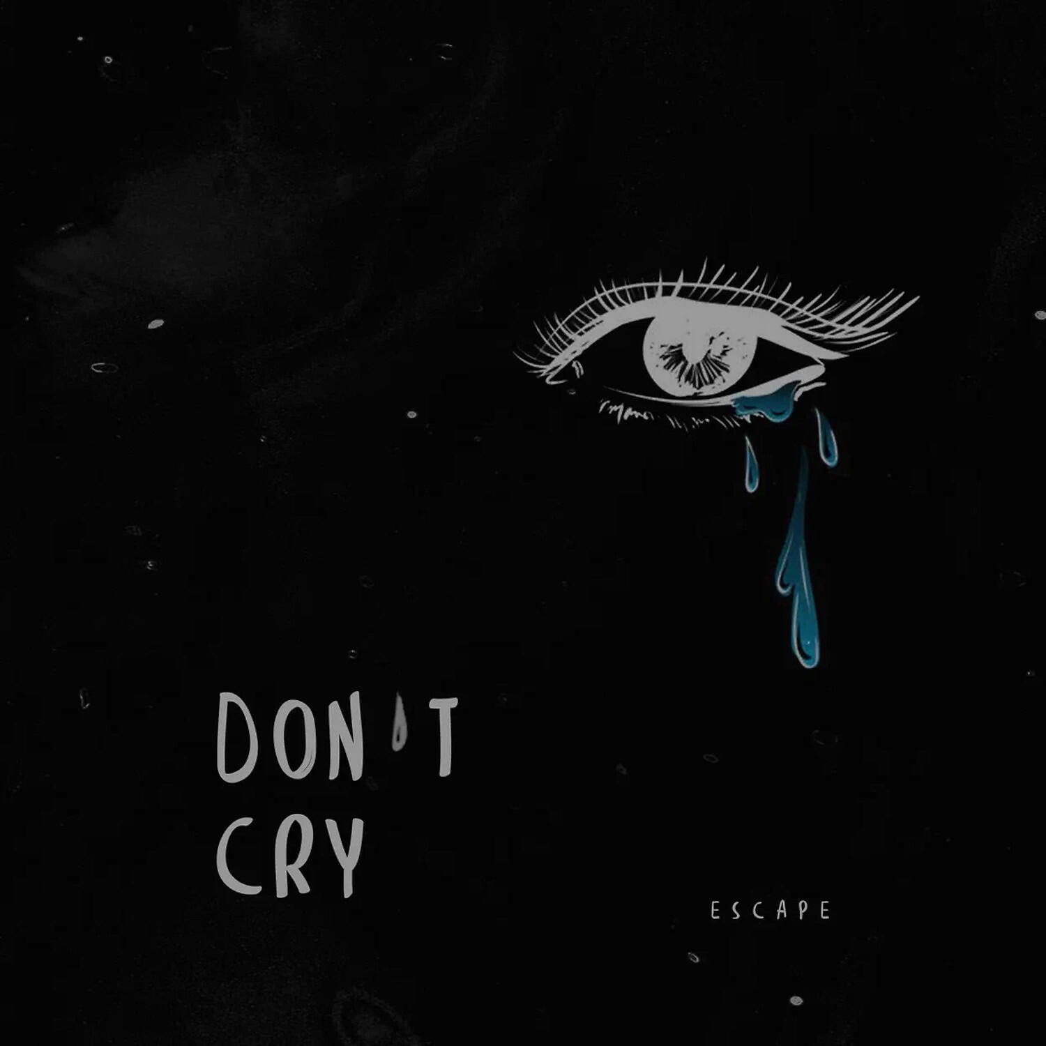 Escape - don't cry