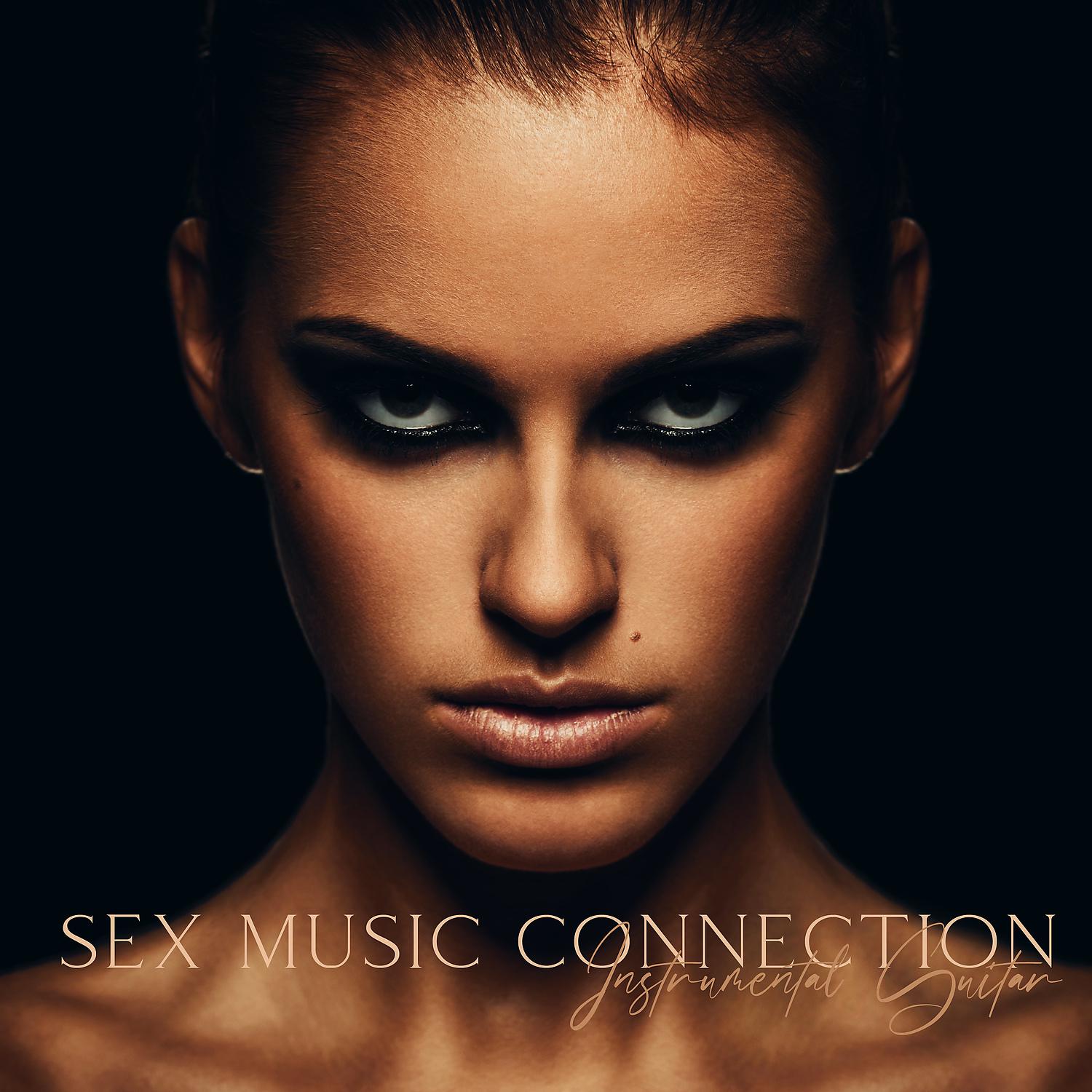 Постер альбома Sex Music Connection - Instrumental Guitar Chill Songs, Sexy Love Making Music