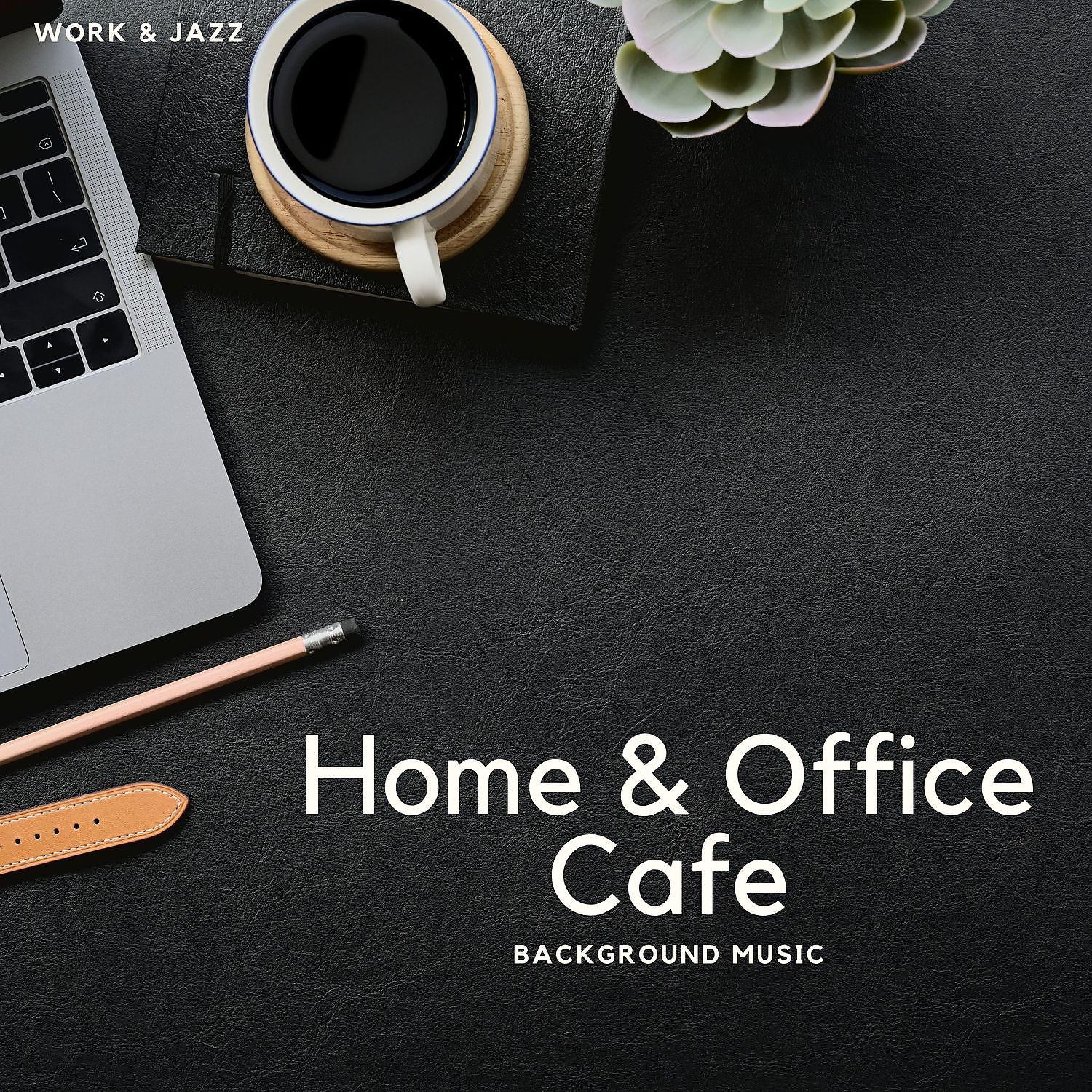 Постер альбома Home & Office Cafe Background Music