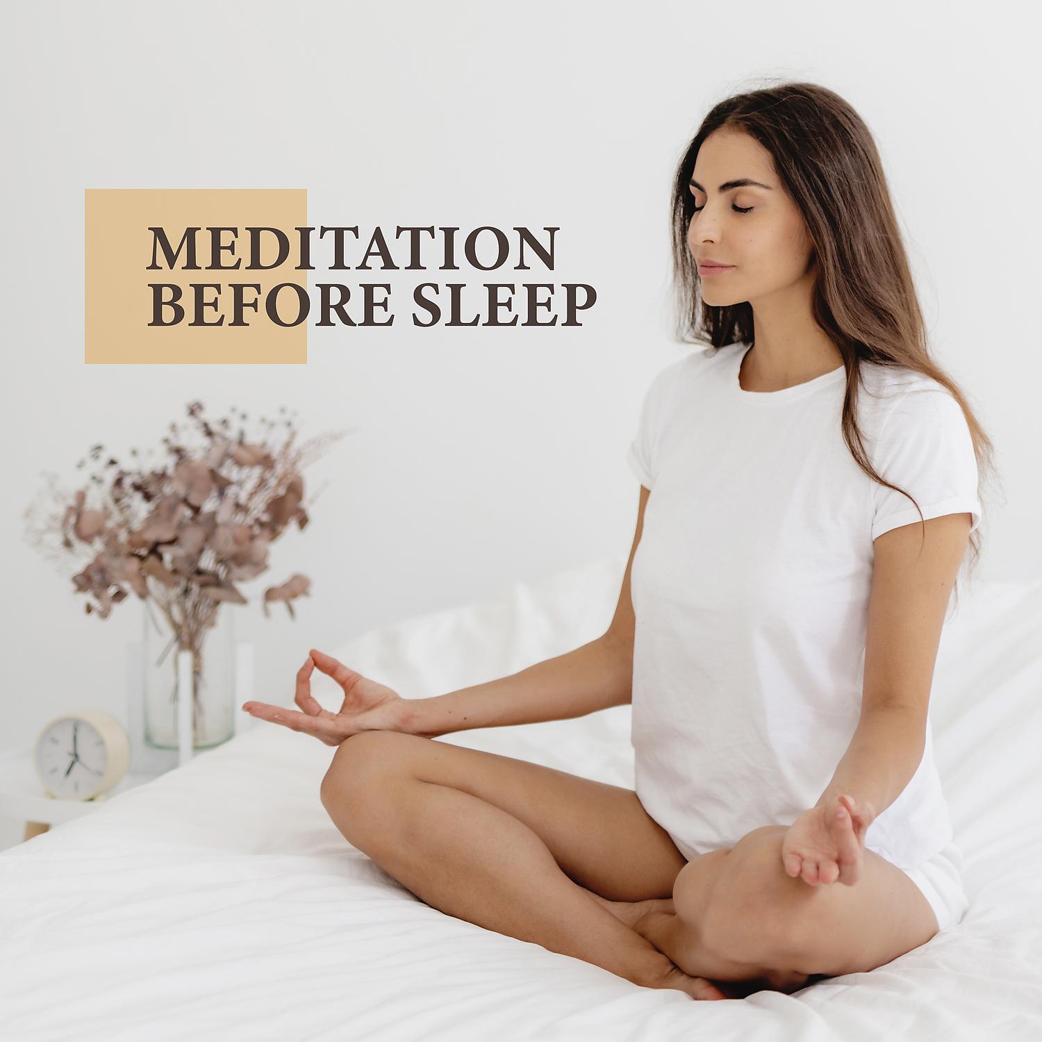 Постер альбома Meditation Before Sleep: Clear Your Mind of Bad Emotions, Feel Relaxed Until You Fall Asleep