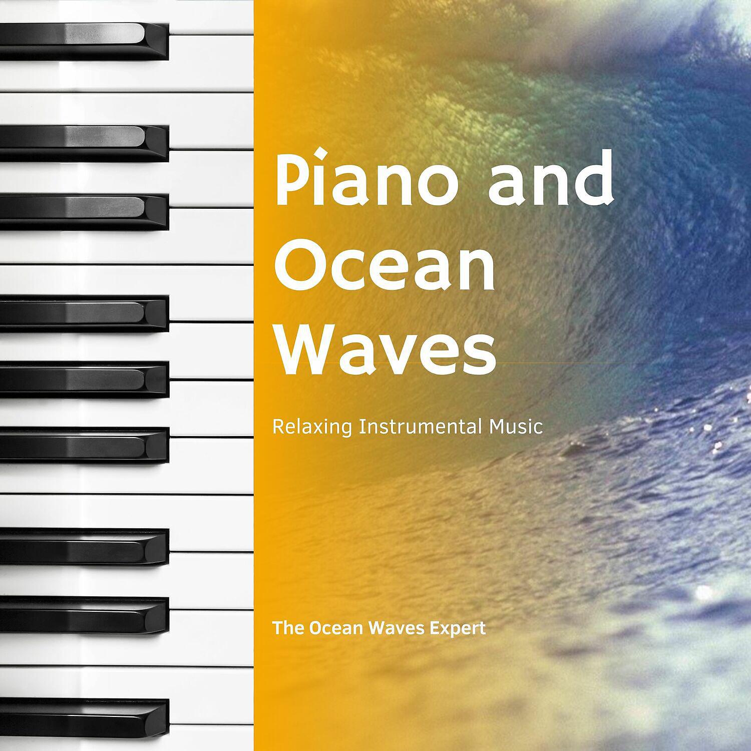 The Ocean Waves Expert - Piano and Ocean Waves