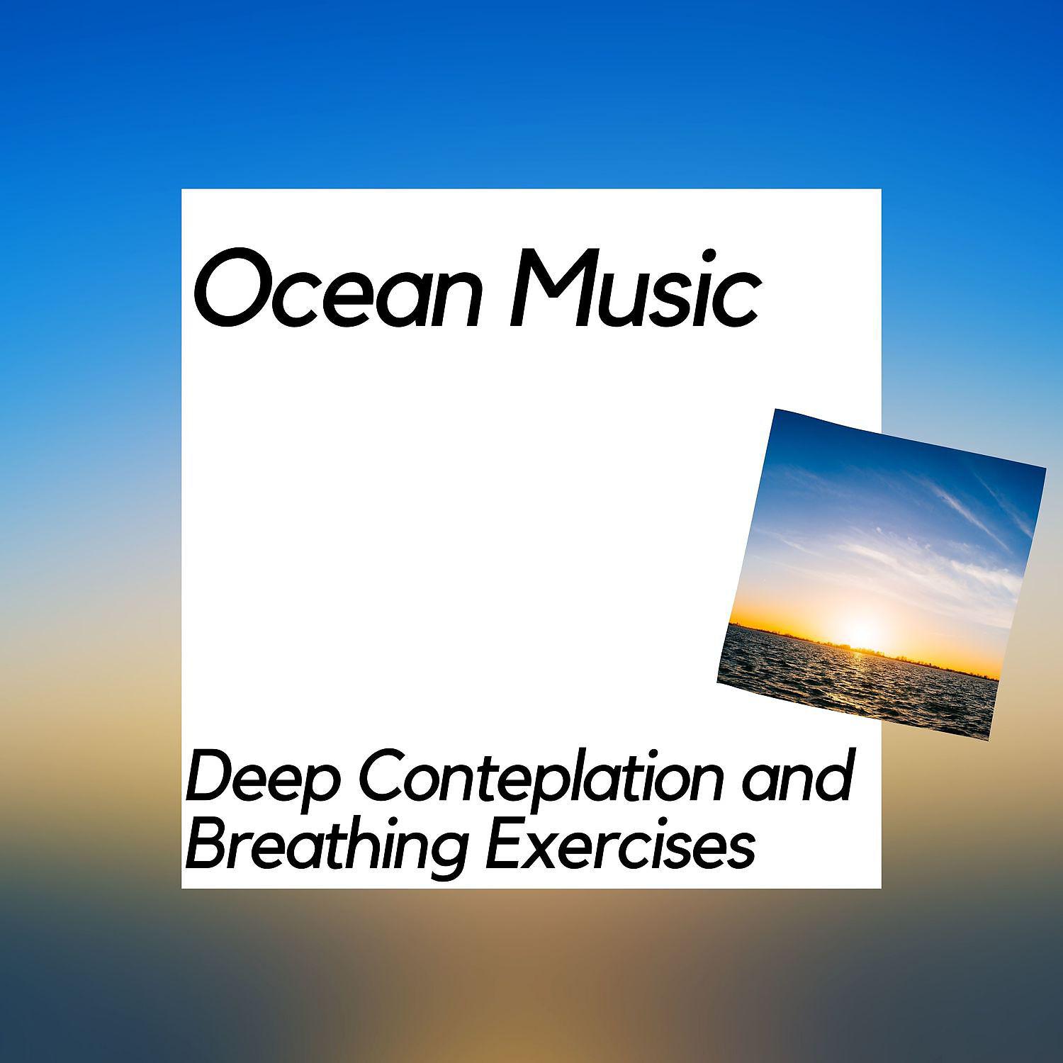 Постер альбома Ocean Music - Deep Conteplation and Breathing Exercises