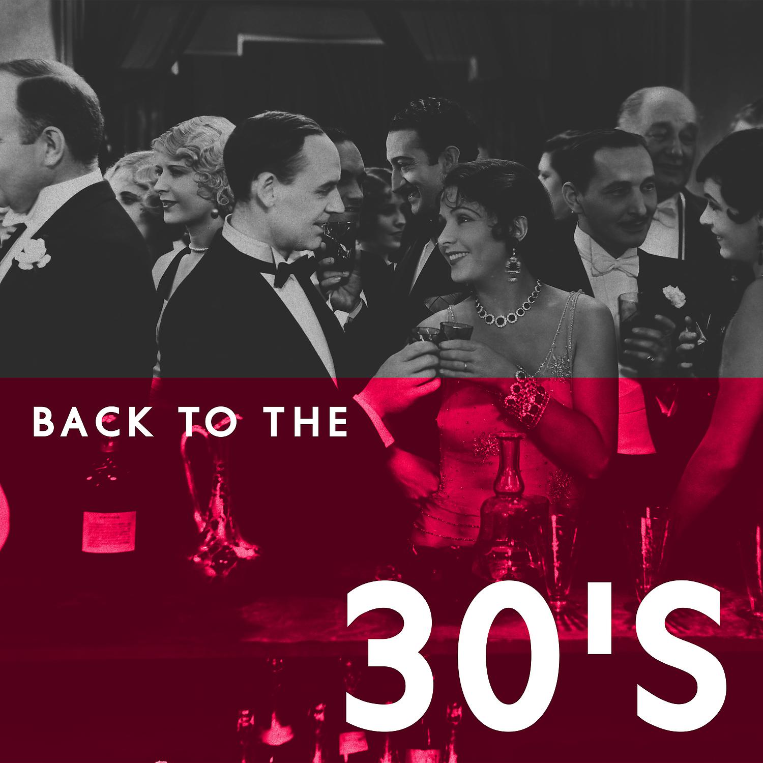Постер альбома Back to the 30's: Vintage, Old Fashoned, Classic Jazz Music in Bar