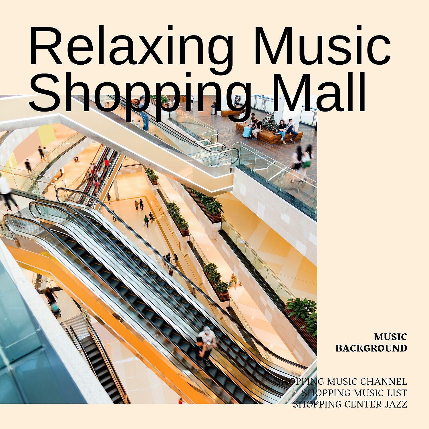 Постер альбома Relaxing Music - Shopping Mall Music Background