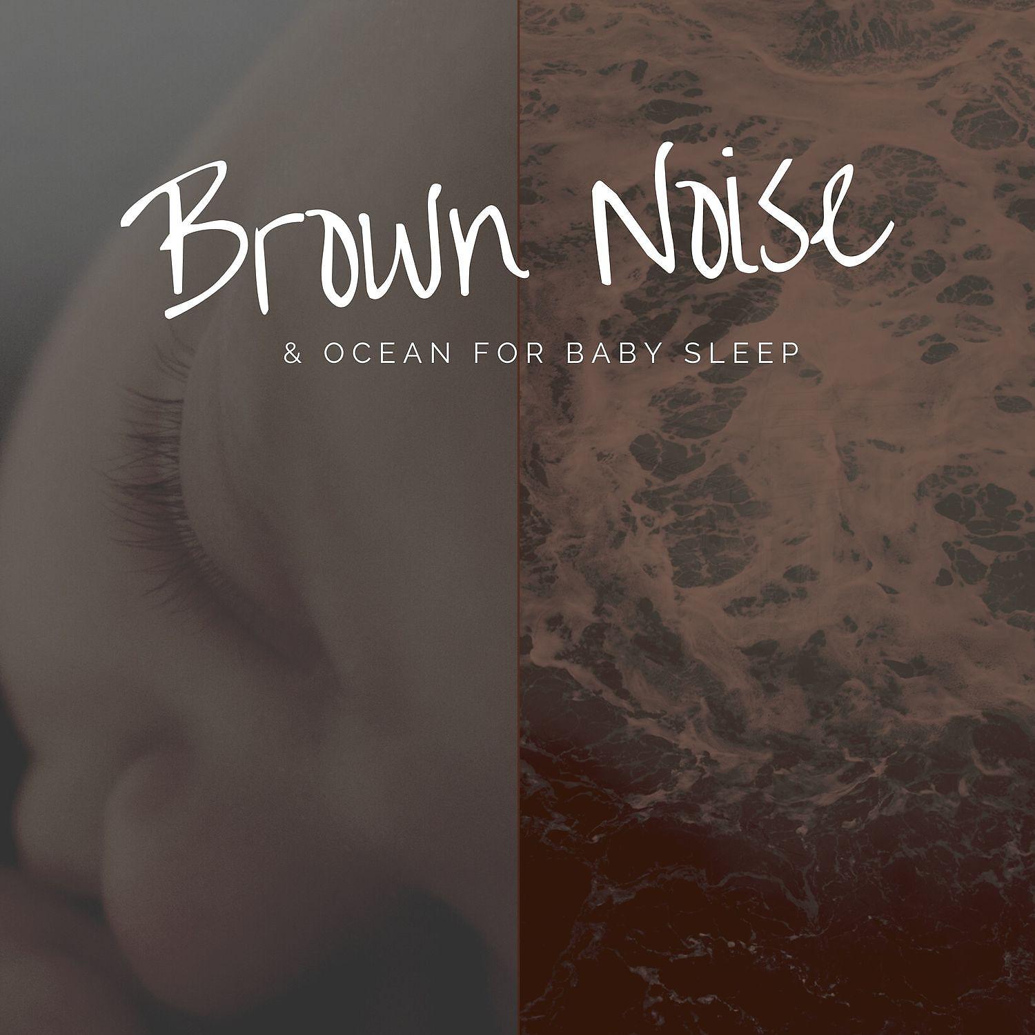 Постер альбома Brown Noise & Ocean for Baby Sleep