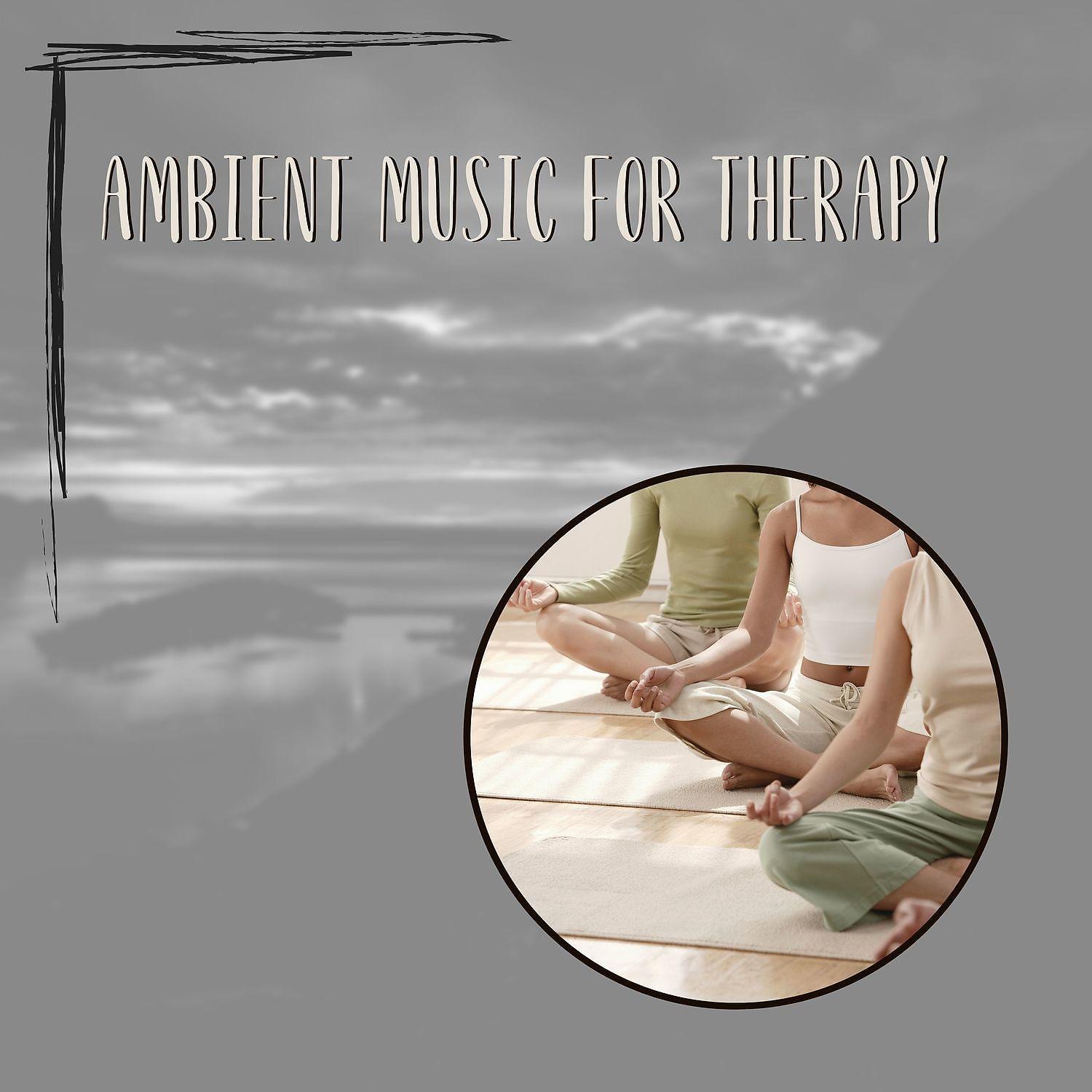 Постер альбома Ambient Music for Therapy