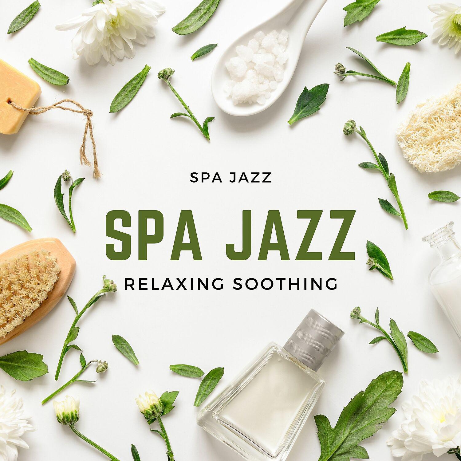 Постер альбома Relaxing Soothing Spa Jazz