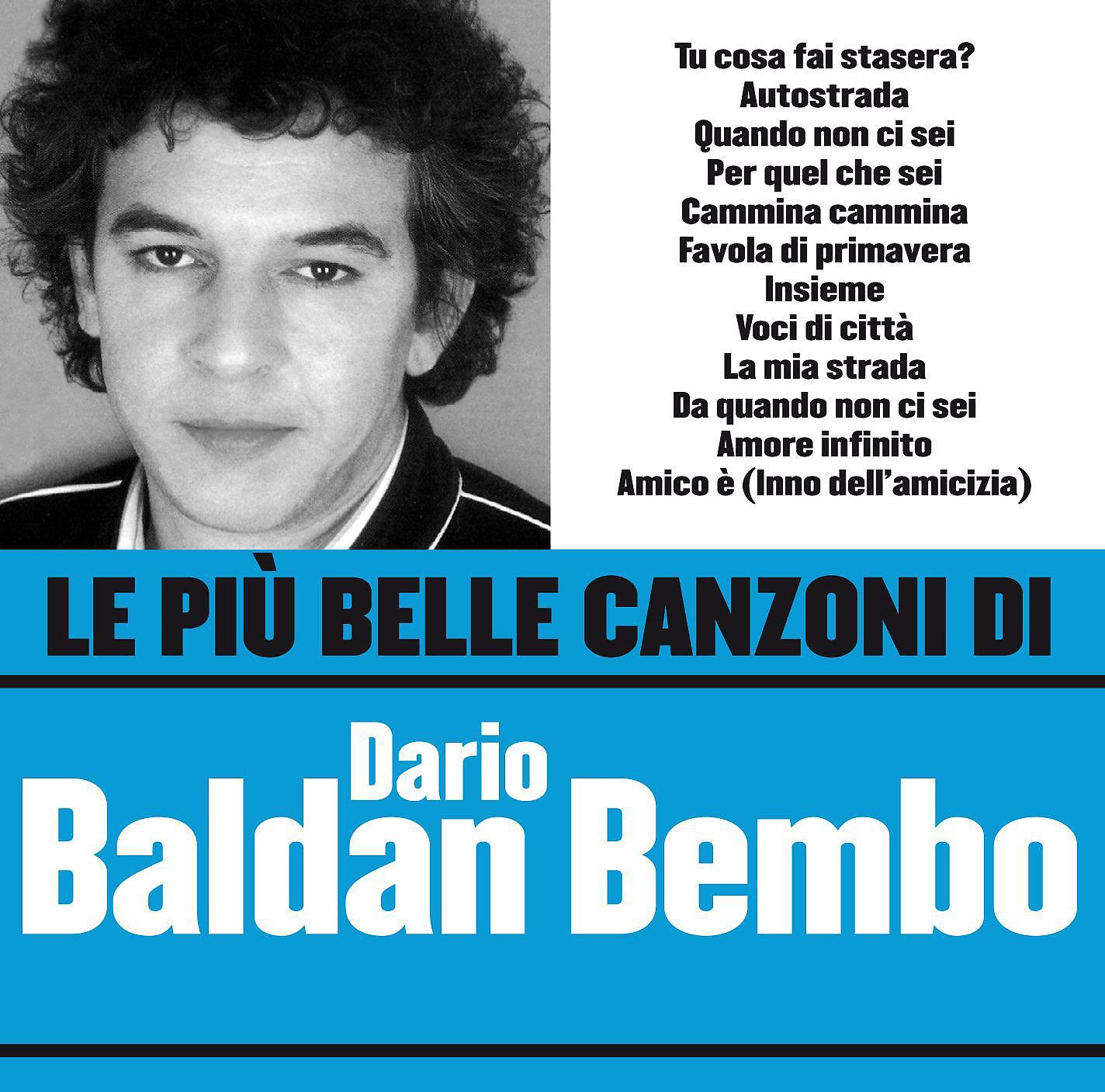 Постер альбома Le più belle canzoni di Dario Baldan Bembo
