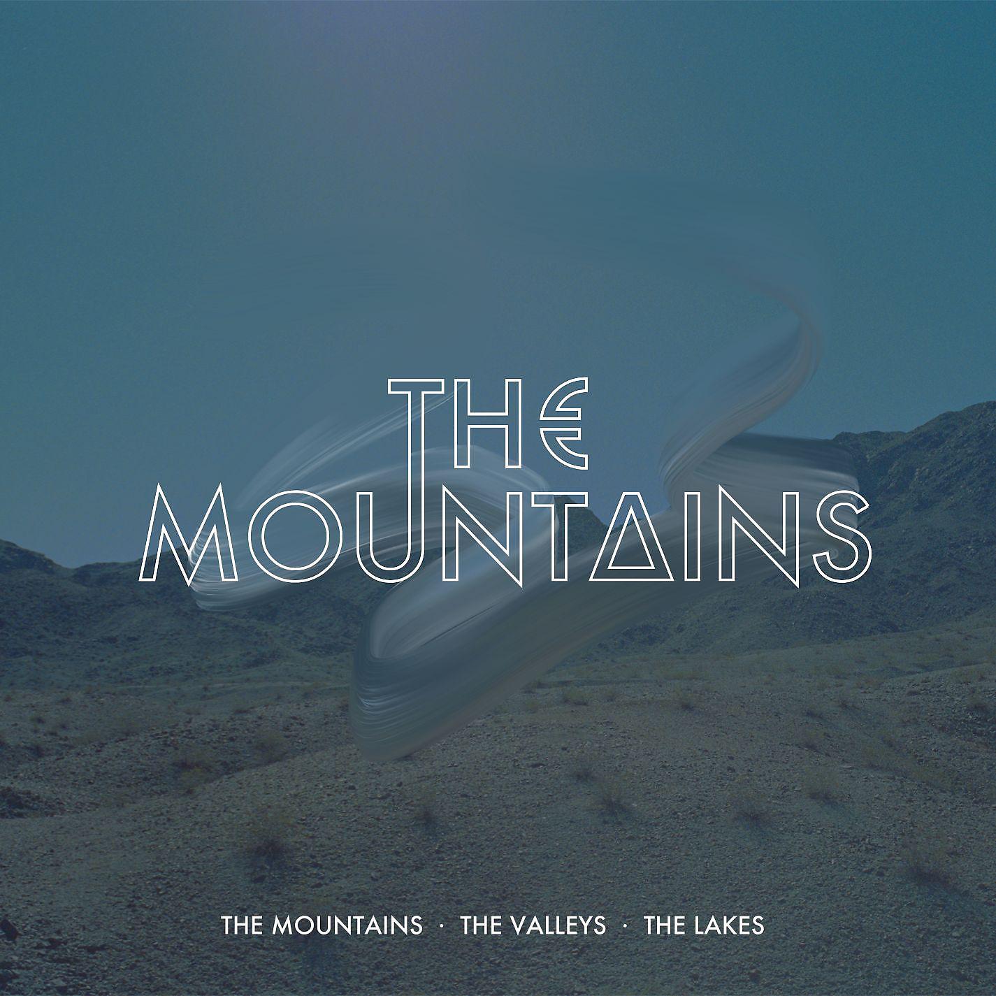 Постер альбома The Mountains, The Valleys, The Lakes