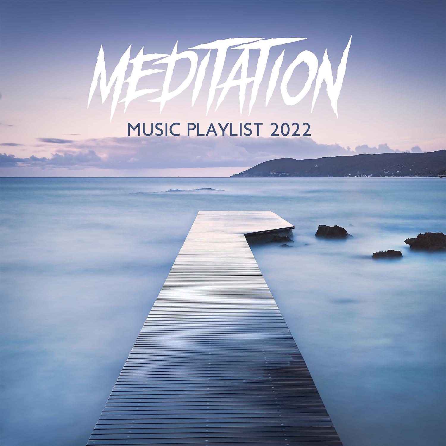 Постер альбома Meditation Music Playlist 2022