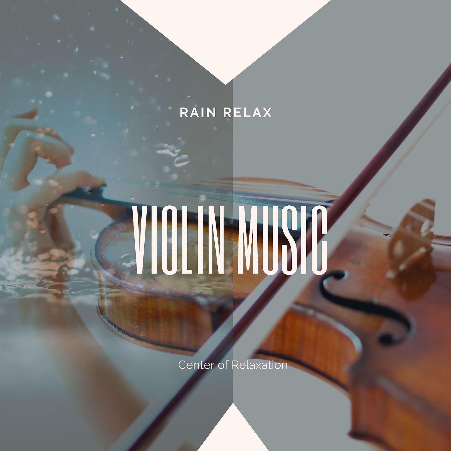 Постер альбома Rain Relax, Violin Music