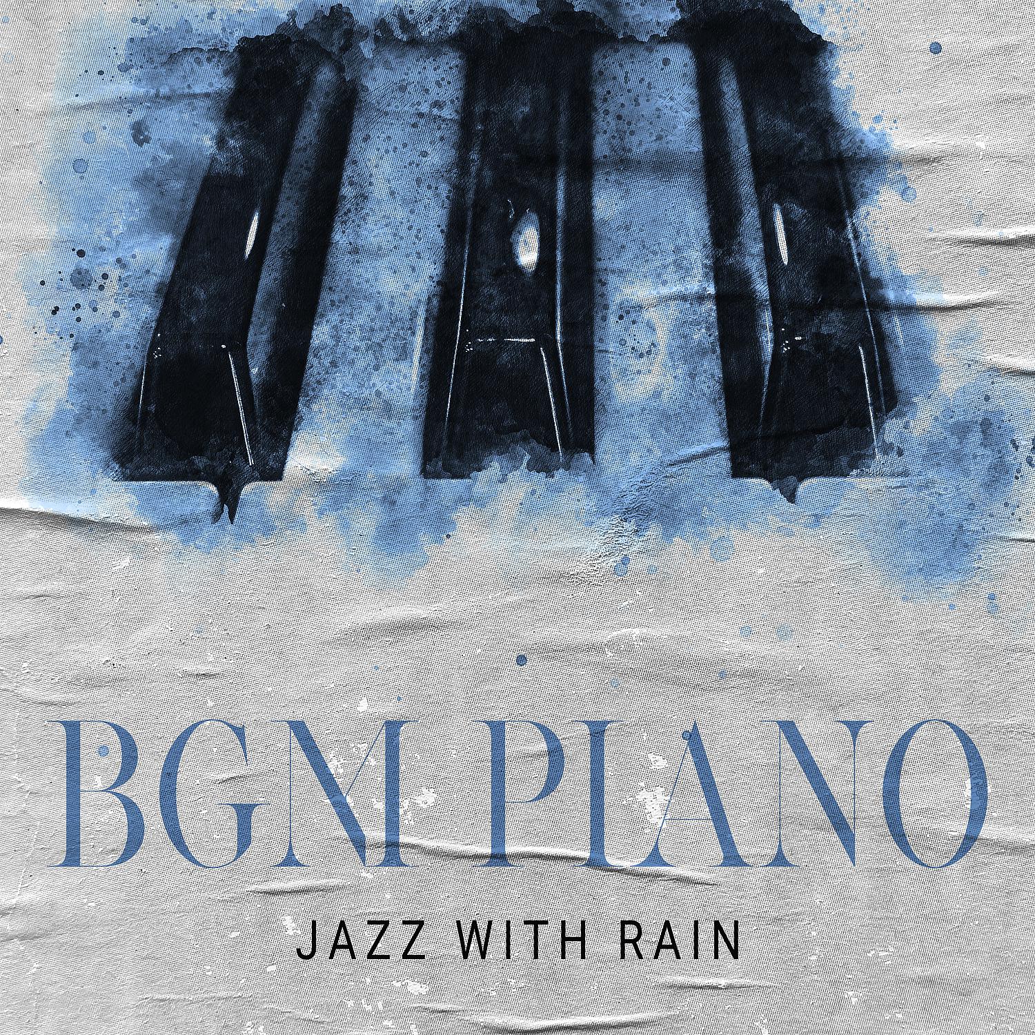 Постер альбома BGM Piano Jazz with Rain: Piano Jazz Bar