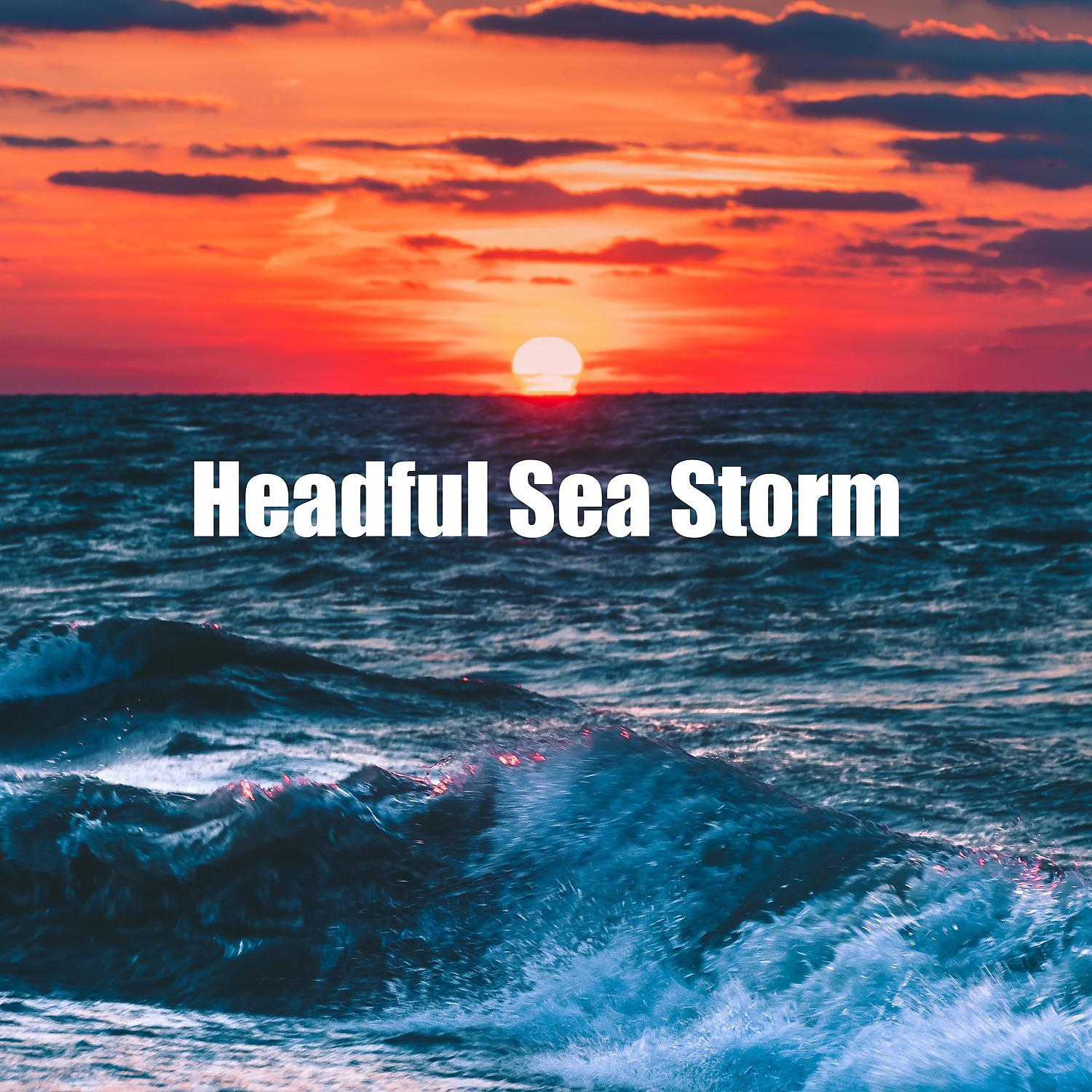 Постер альбома Headful Sea Storm