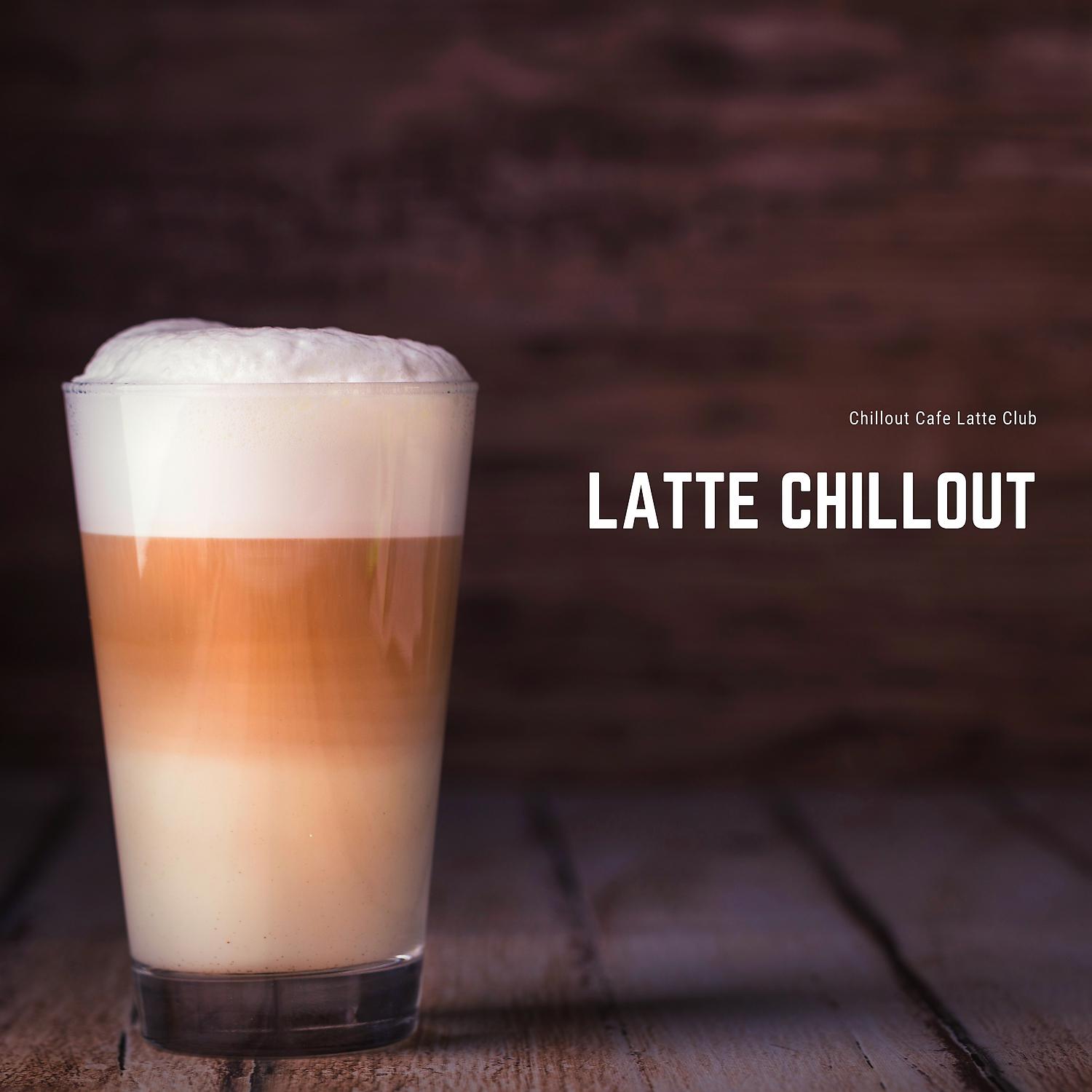 Постер альбома Latte Chillout