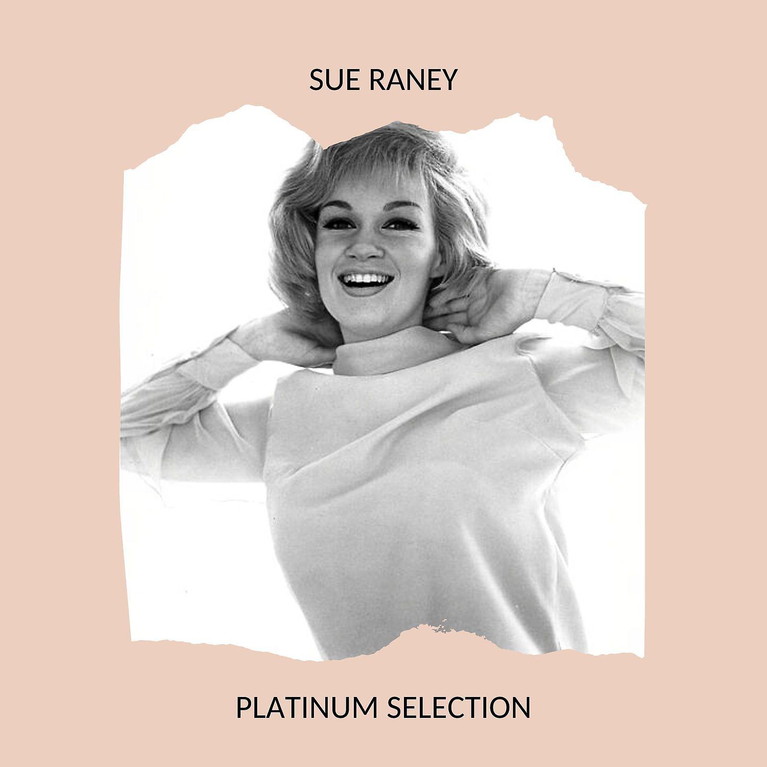 Постер альбома Sue Raney - Platinum Selection