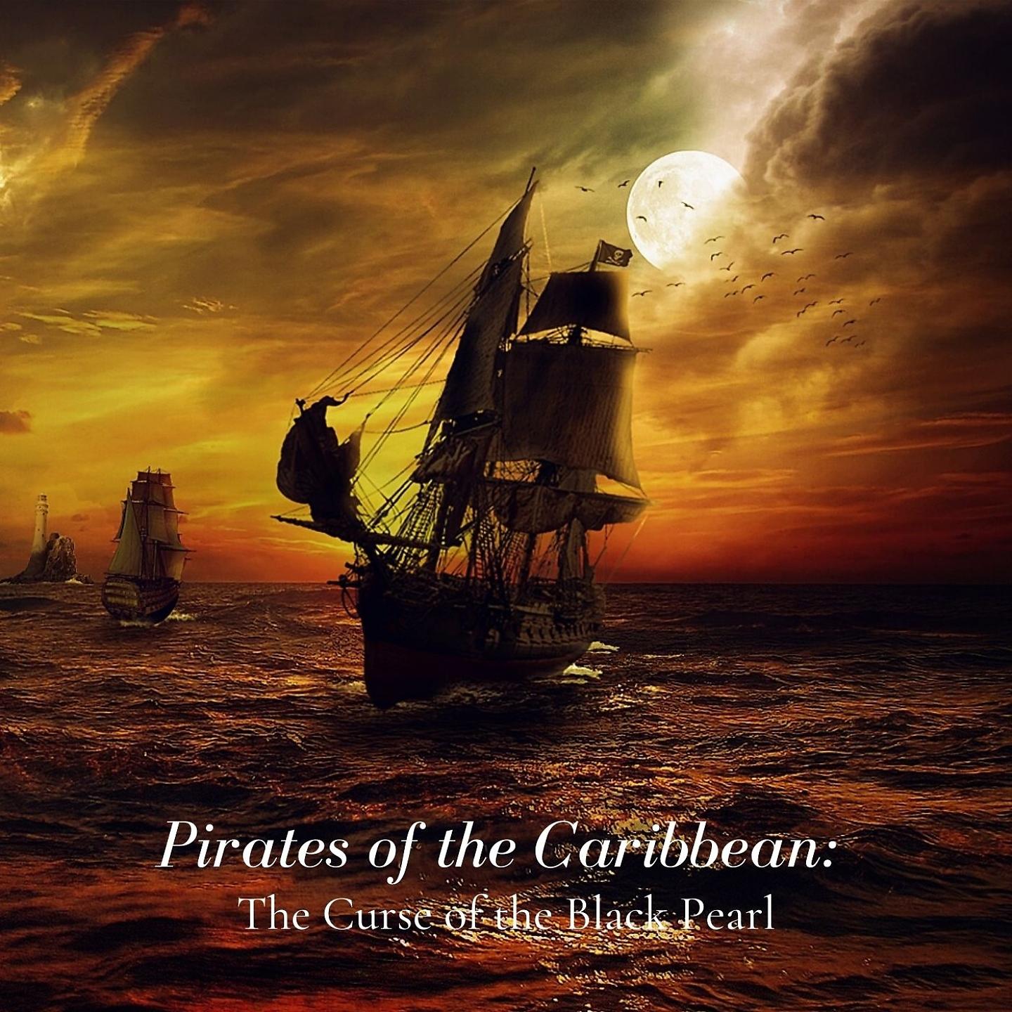 Постер альбома Pirates of the Caribbean: The Curse of the Black Pearl
