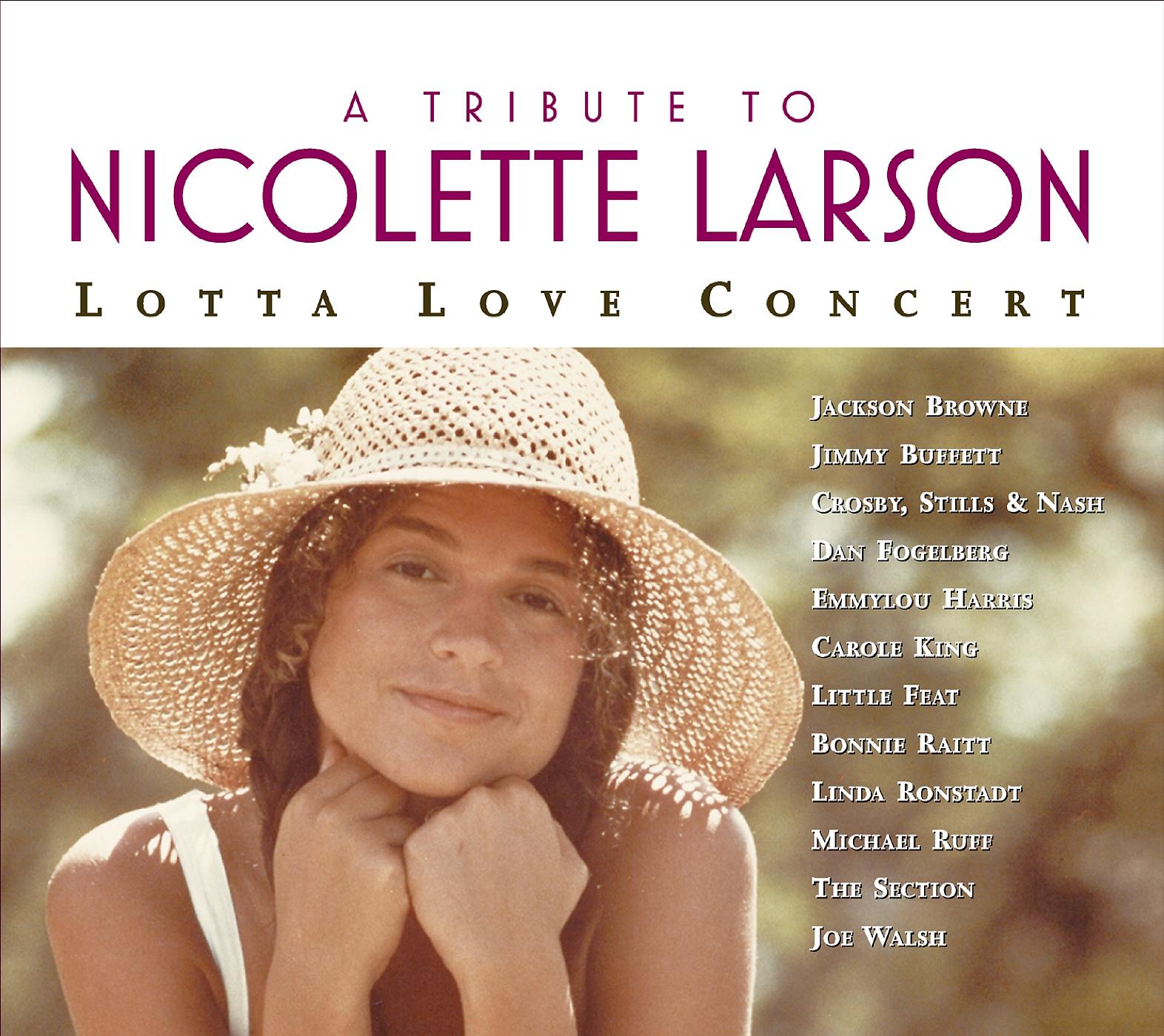 Nicolette Larson -Ensemble - Lotta Love (Tribute Concert)