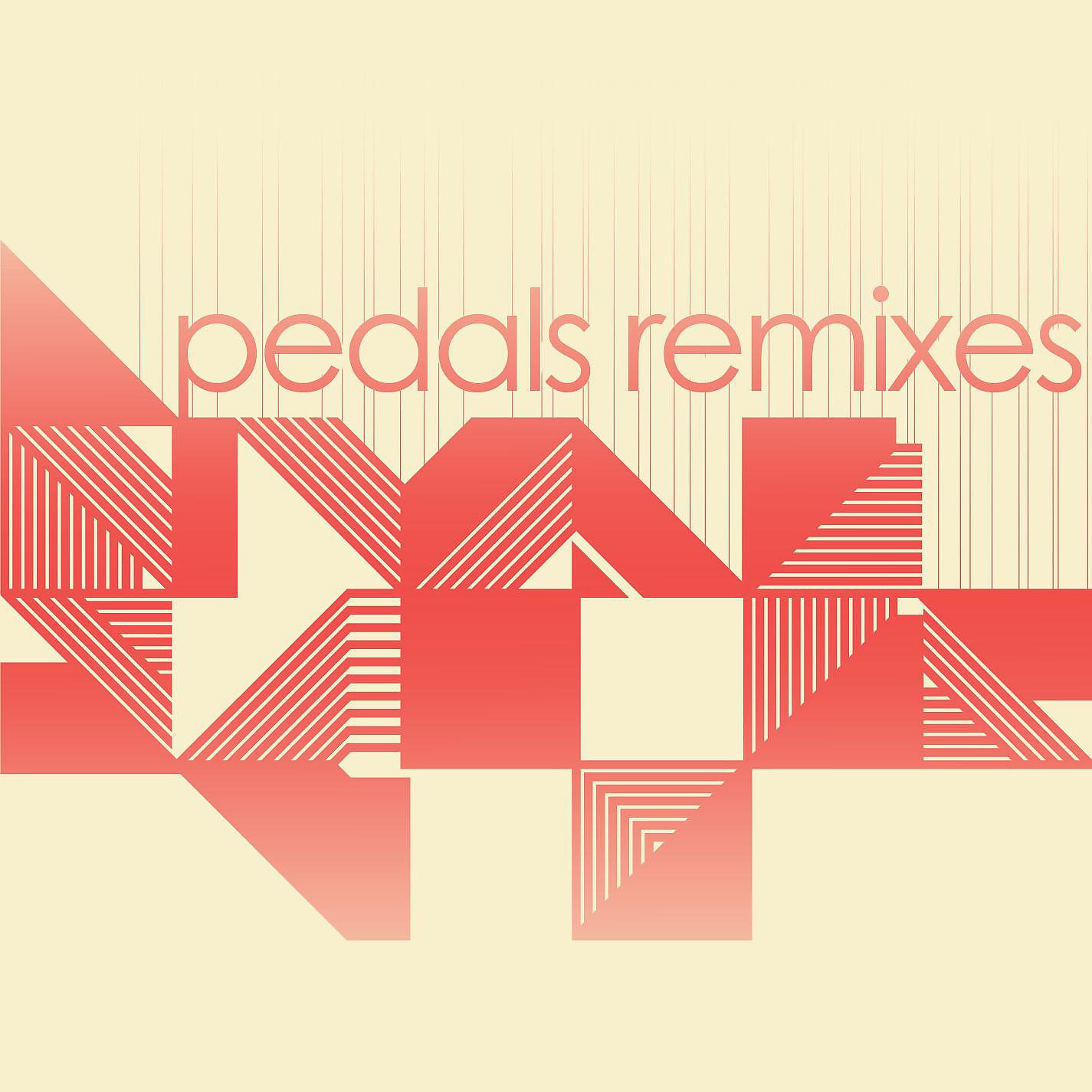 Постер альбома Pedals (Remixes)