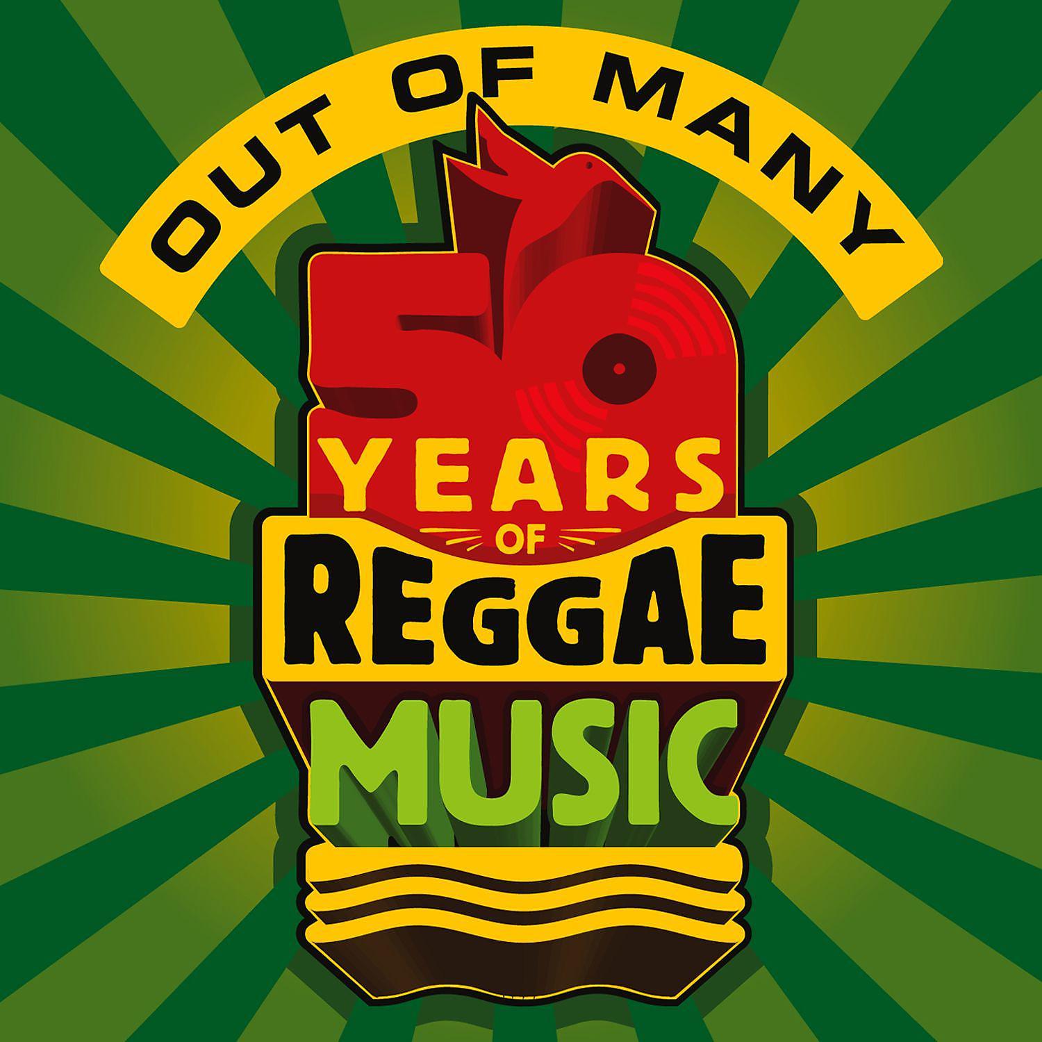 Постер альбома Out Of Many - 50 Years Of Reggae Music