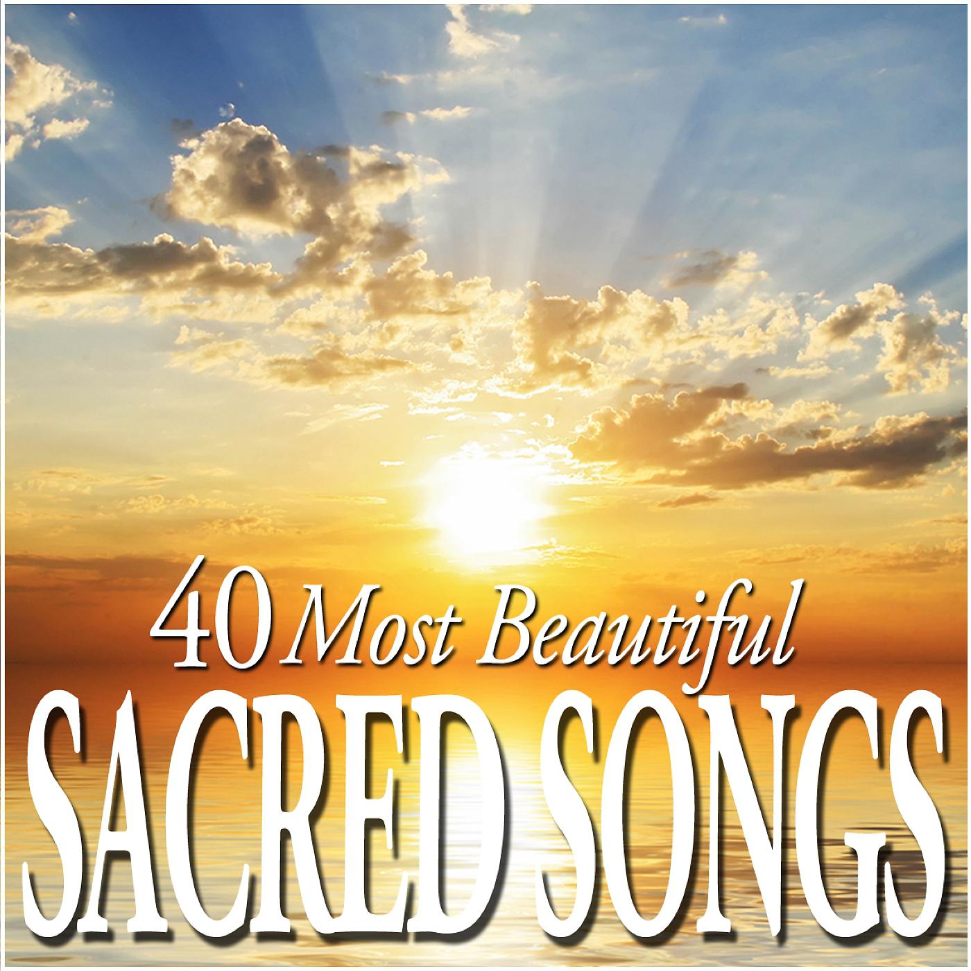 Постер альбома 40 Most Beautiful Sacred Songs