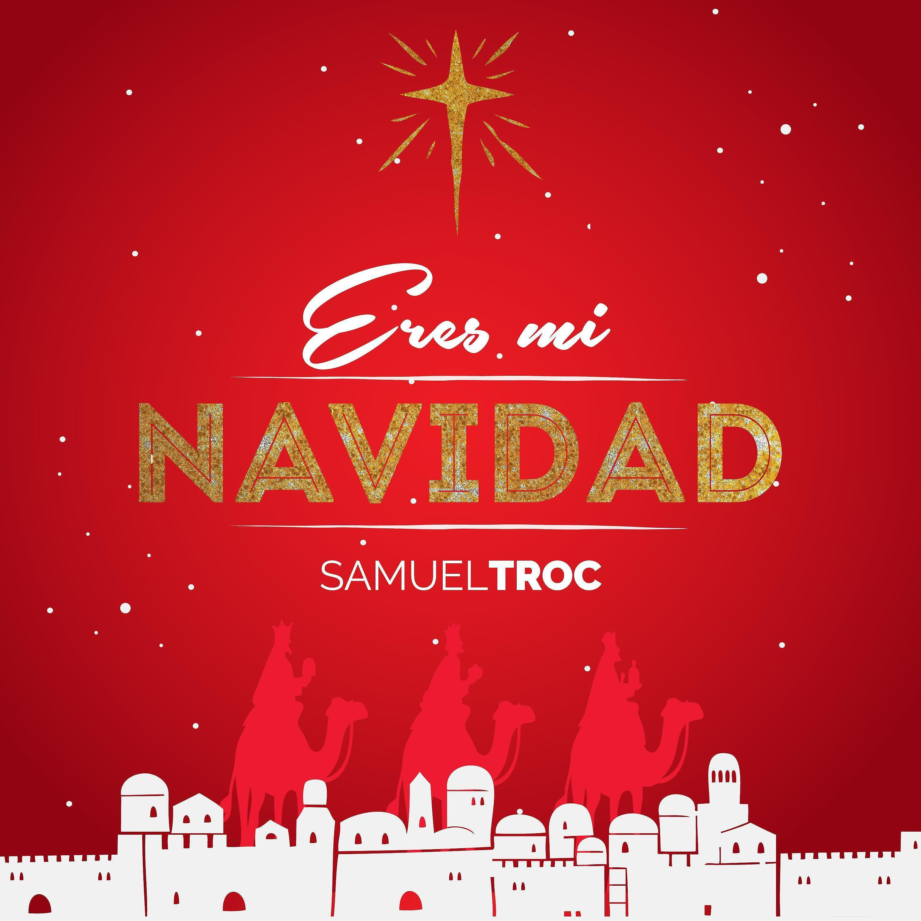 Samuel Troc - Eres Mi Navidad