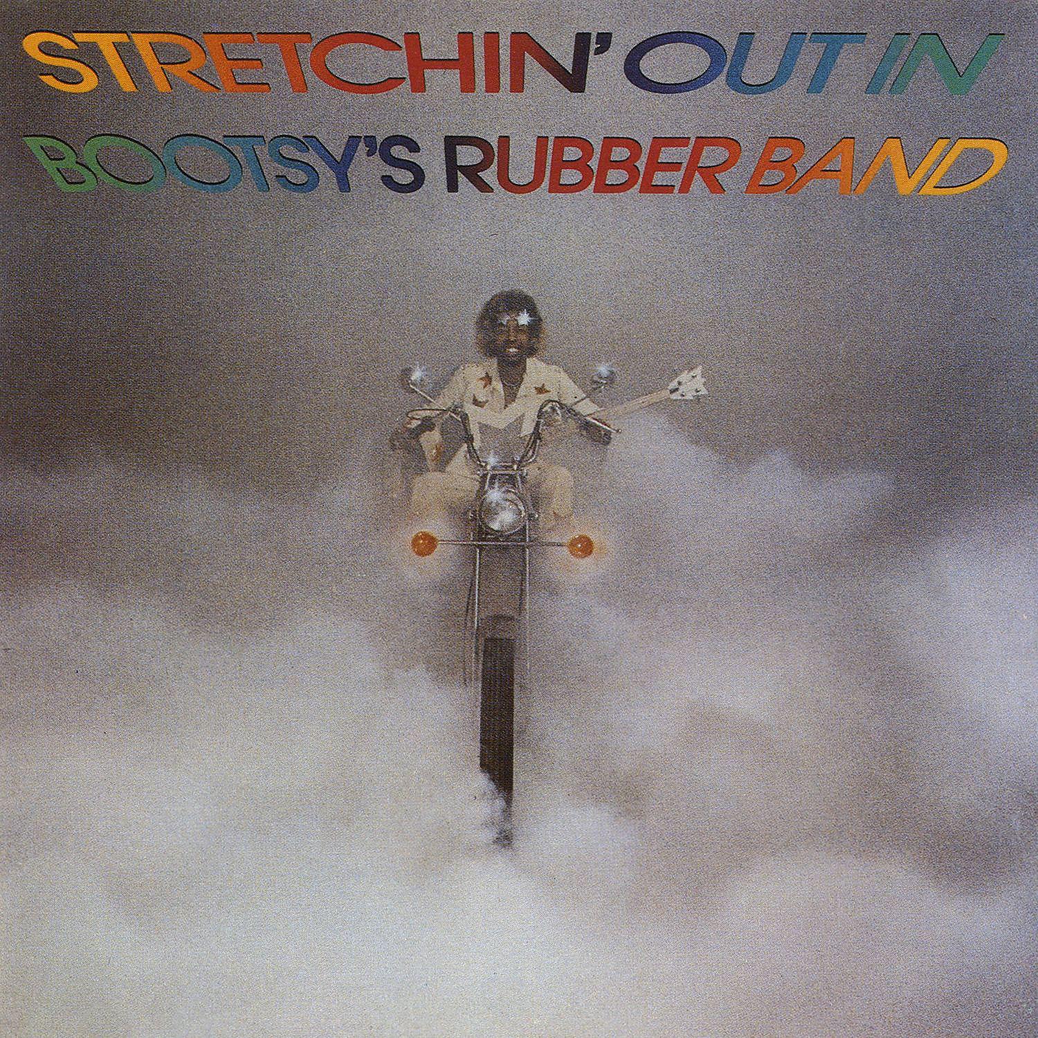 Постер альбома Stretchin' Out In Bootsy's Rubber Band