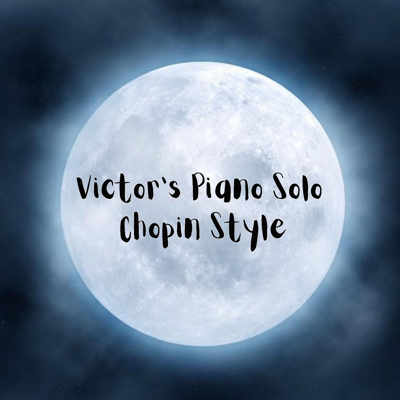 Постер альбома Victor's Piano Solo Chopin Style