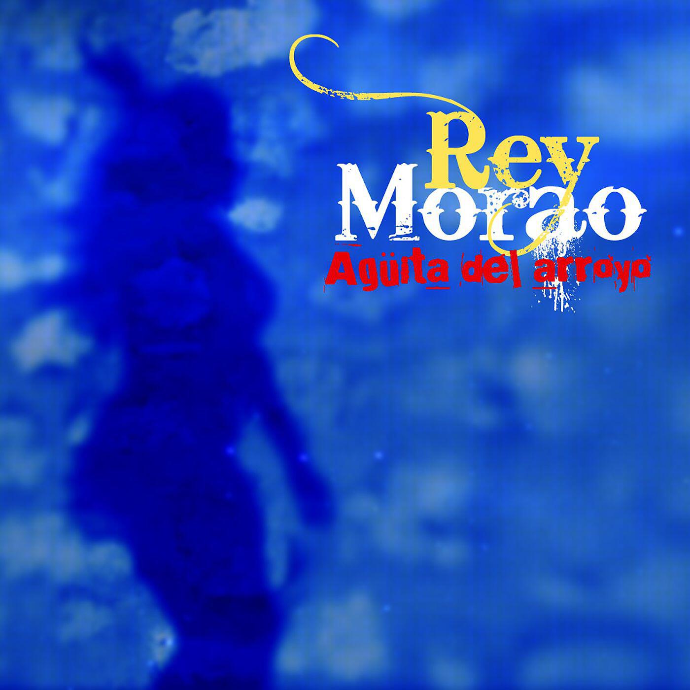 Rey Morao - Agüita del arroyo