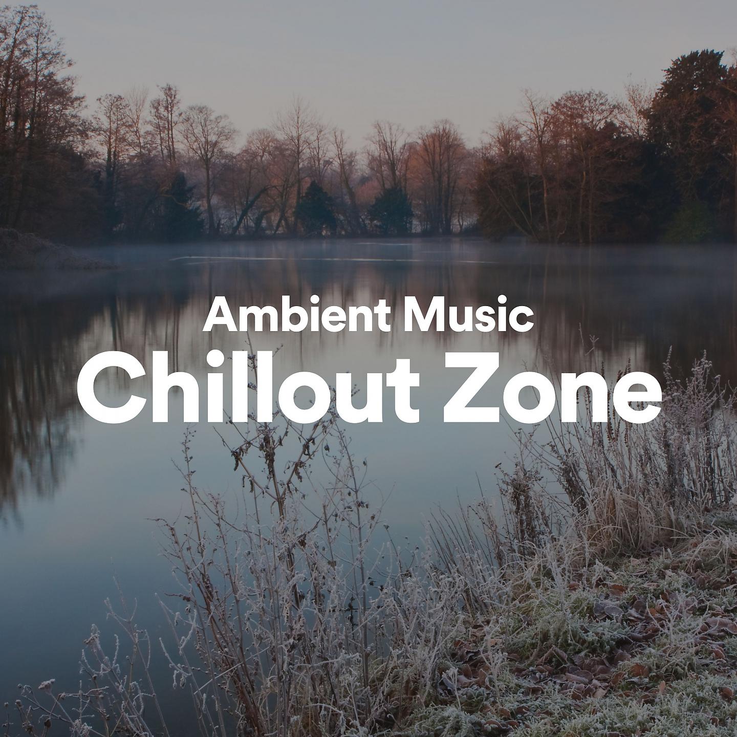Постер альбома Ambient Music Chillout Zone