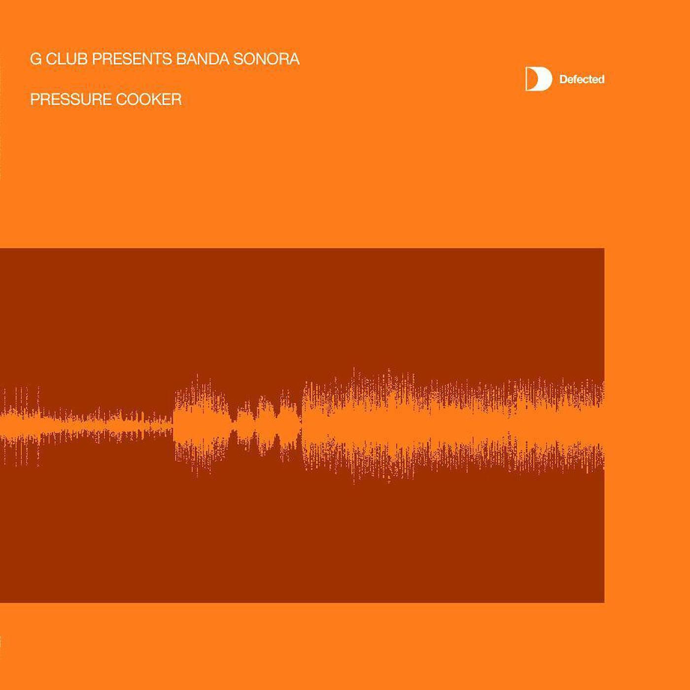 G Club Presents Banda Sonara - Pressure Cooker (G-Club 'Release the Pressure' Dub)