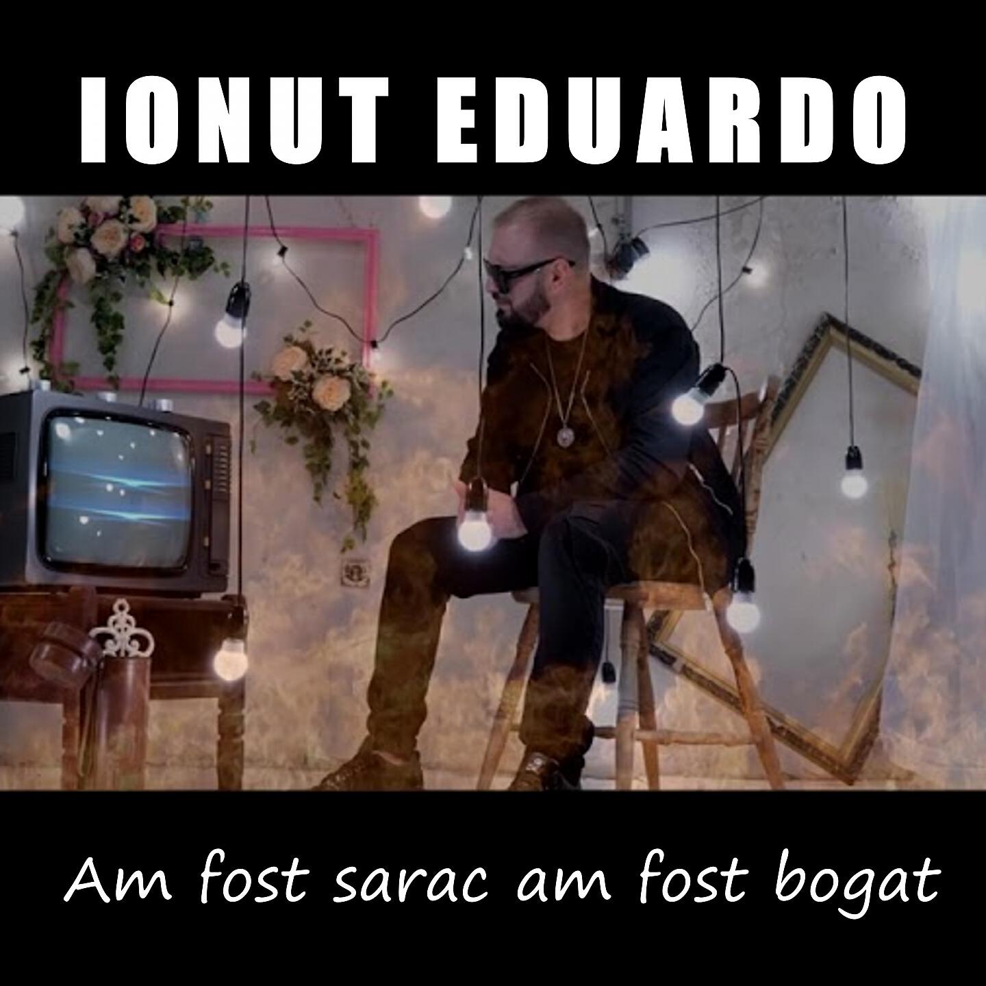 Ionut Eduardo - Am fost sarac am fost bogat
