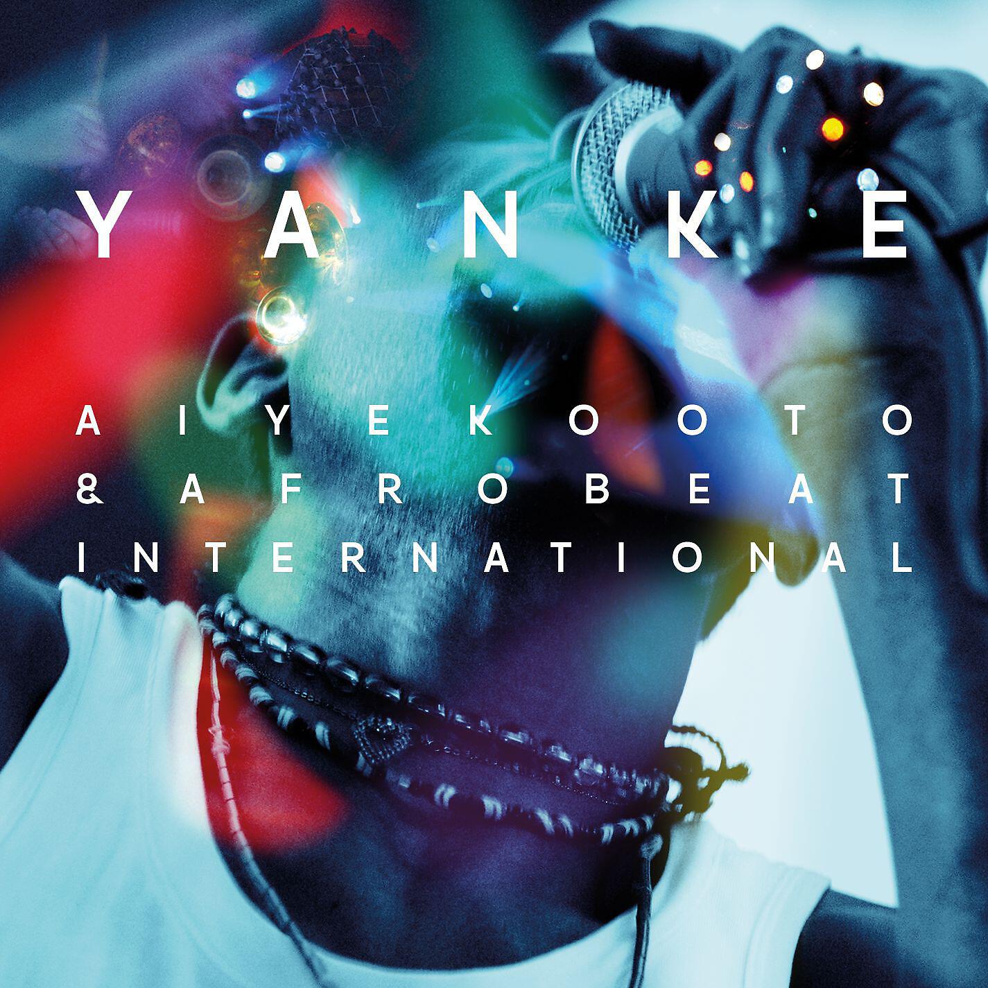 Aiyekooto & Afrobeat International - Yanke