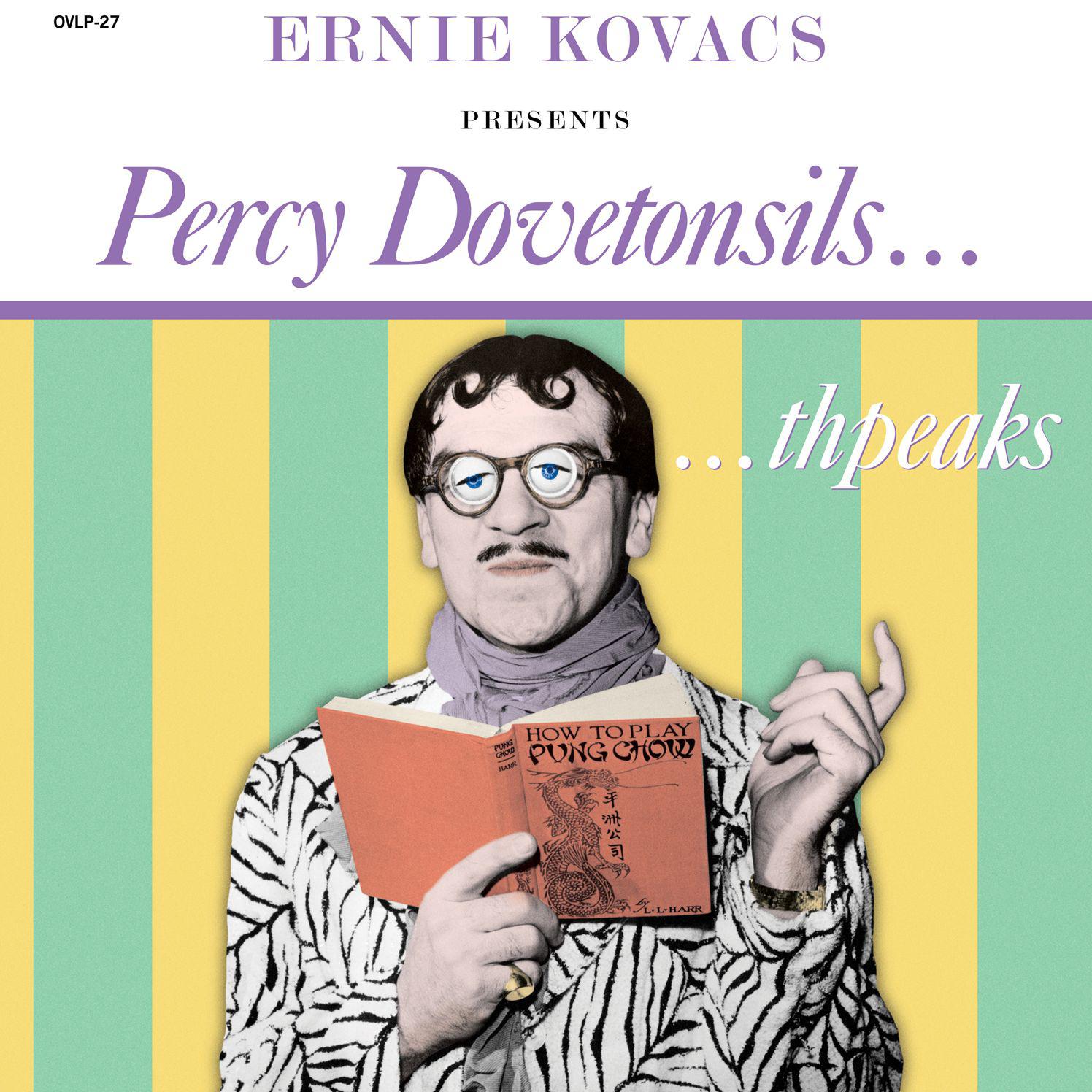 Постер альбома Ernie Kovacs Presents Percy Dovetonsils... thpeaks