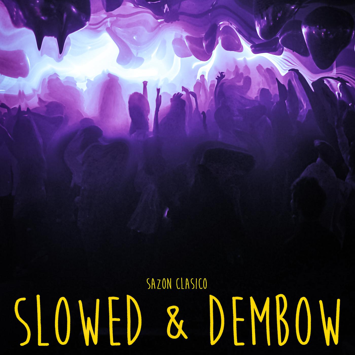 Постер альбома Sazon Clasico - Slowed & Dembow