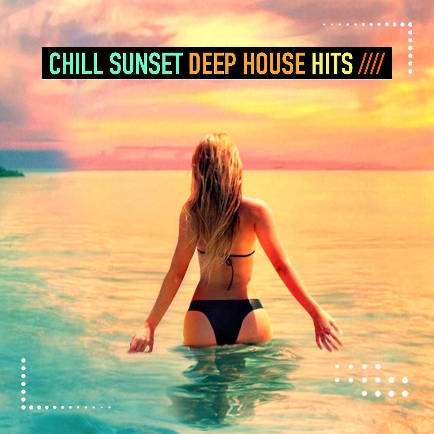 Постер альбома Chill Sunset Deep House Hits