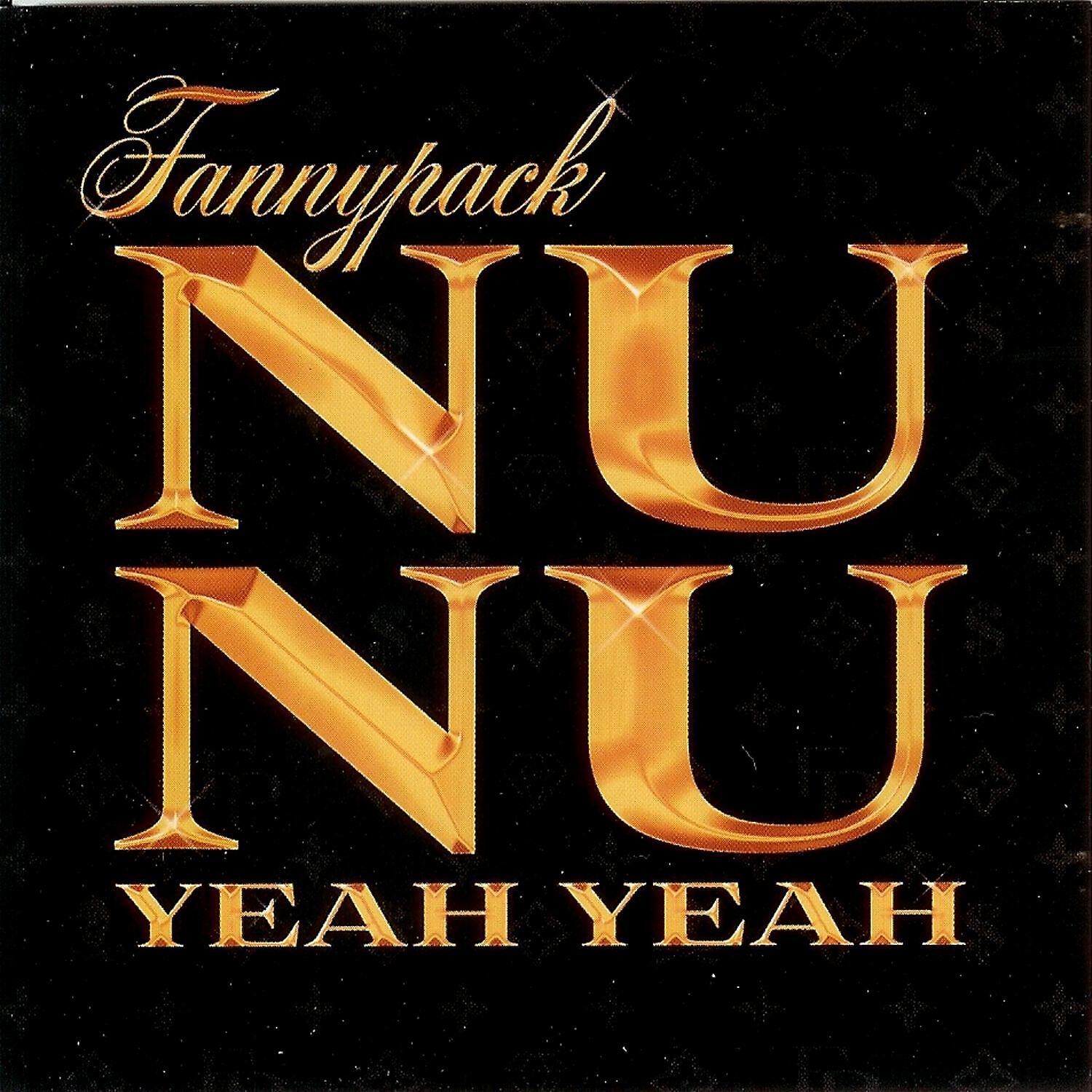 Fannypack - Nu Nu (Yeah Yeah) (Original Edit)