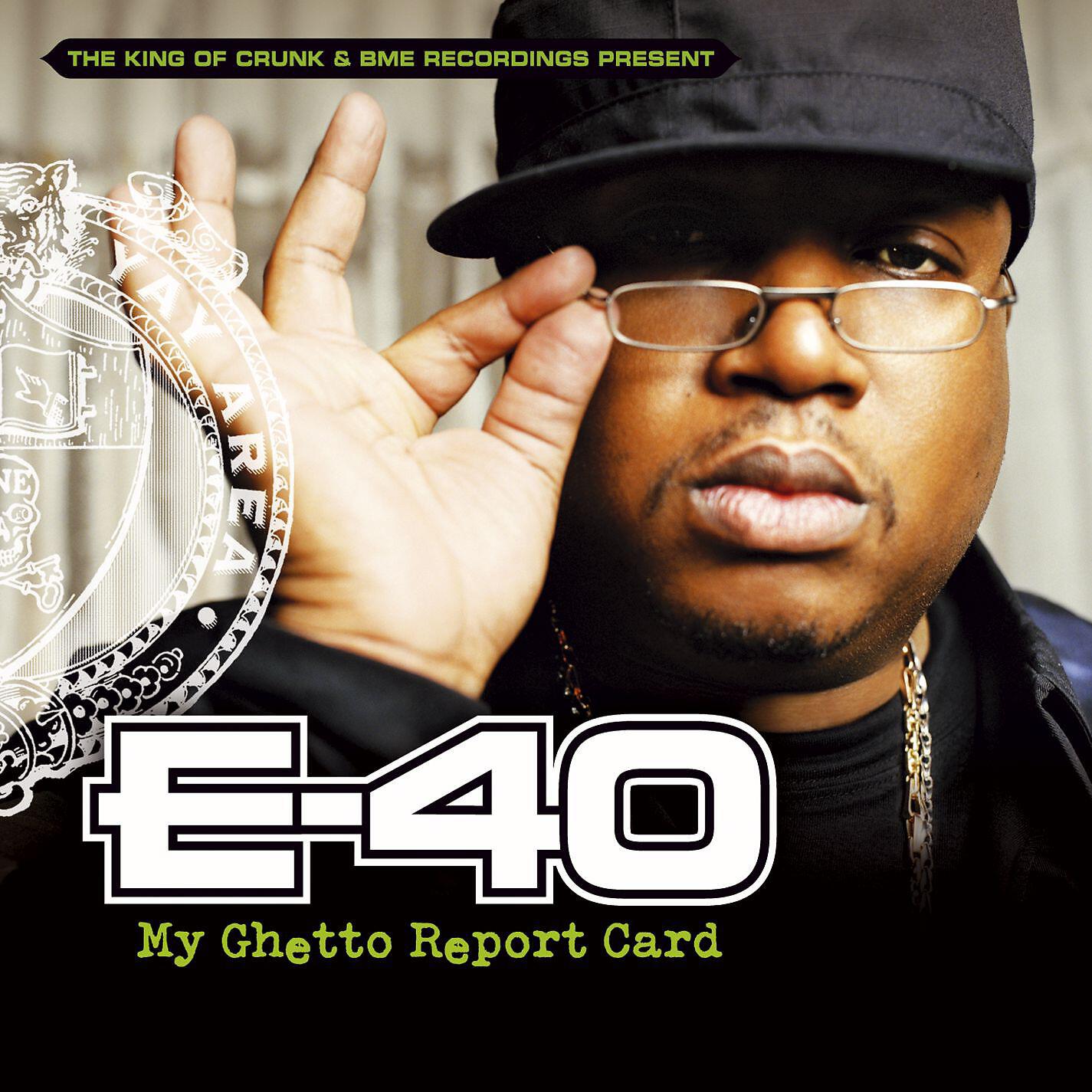 40 слушать. E-40 my Ghetto Report Card. E40. Американские рэп альбомы. In da Ghetto обложка.